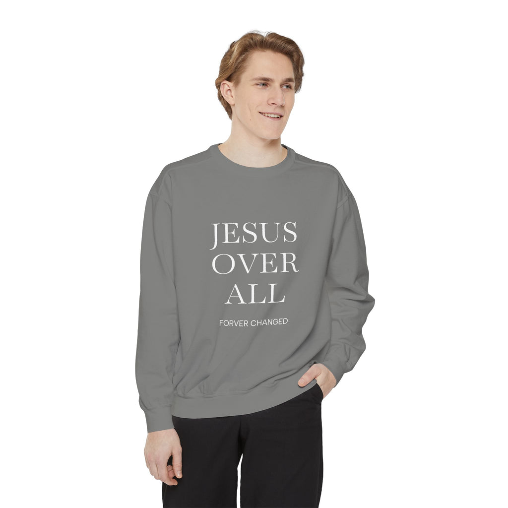 Jesus Over All Sweatshirt Christian Faith Garment-Dyed Crewneck