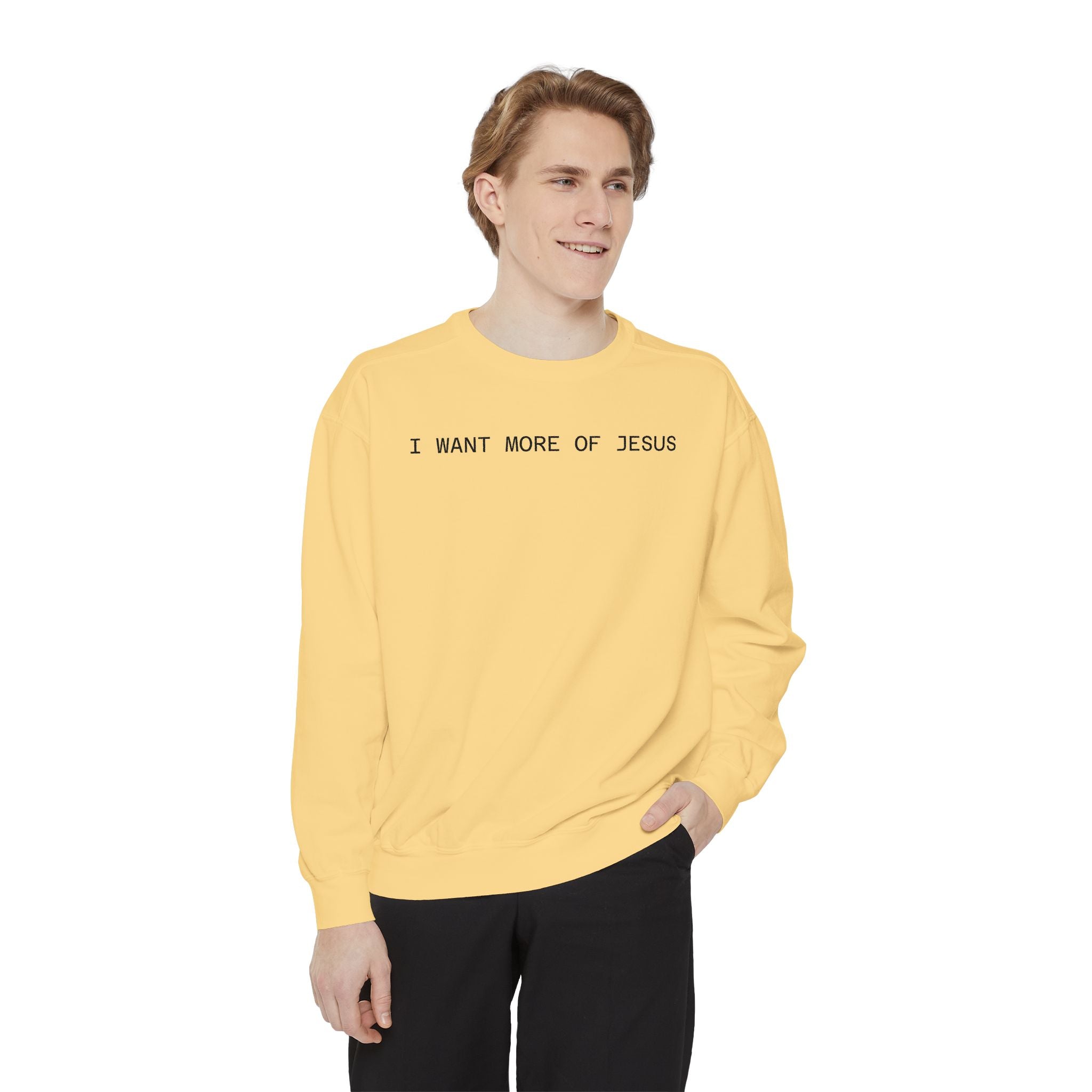I Want More of Jesus Minimalist Sweatshirt