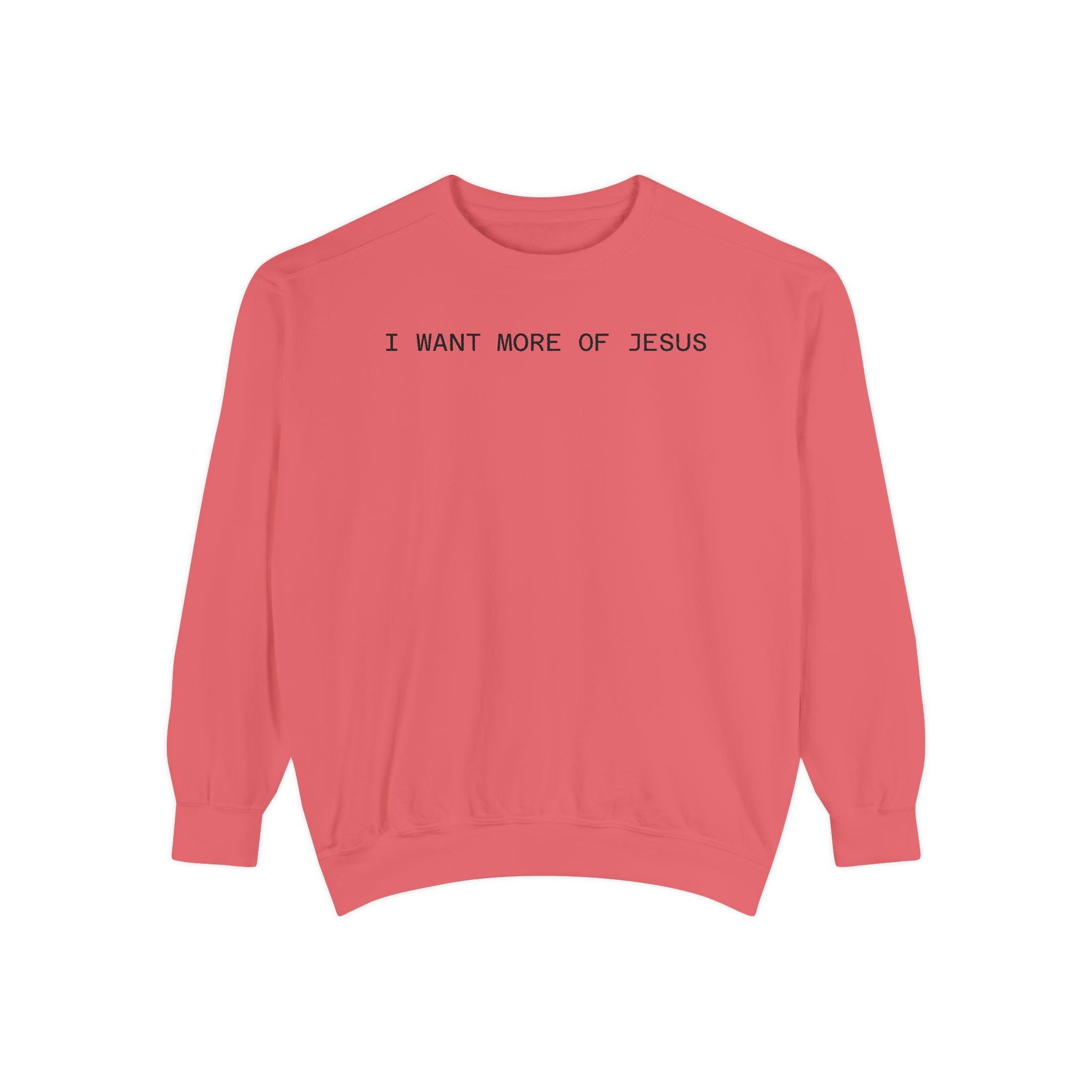 I Want More of Jesus Minimalist Sweatshirt