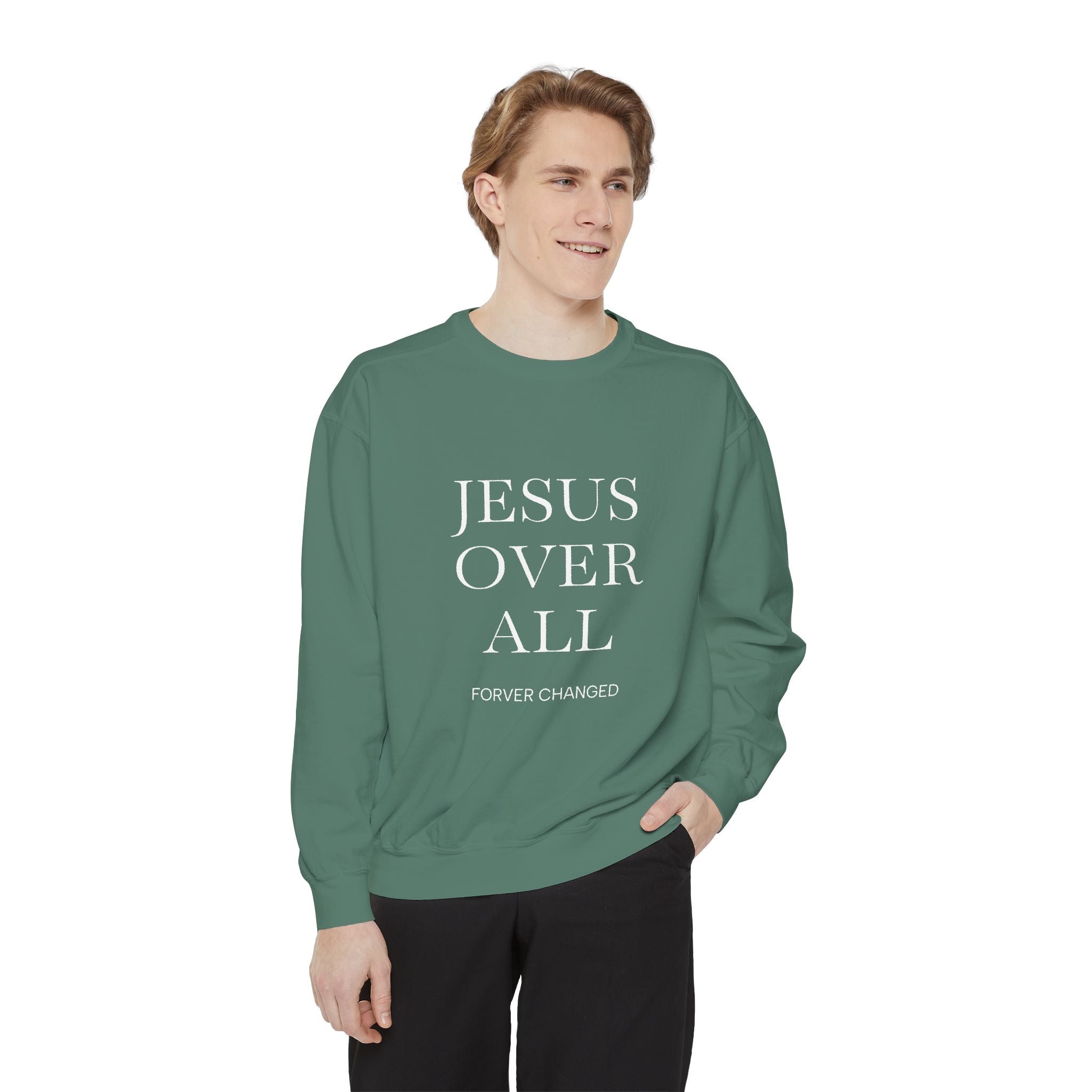 Jesus Over All Sweatshirt Christian Faith Garment-Dyed Crewneck