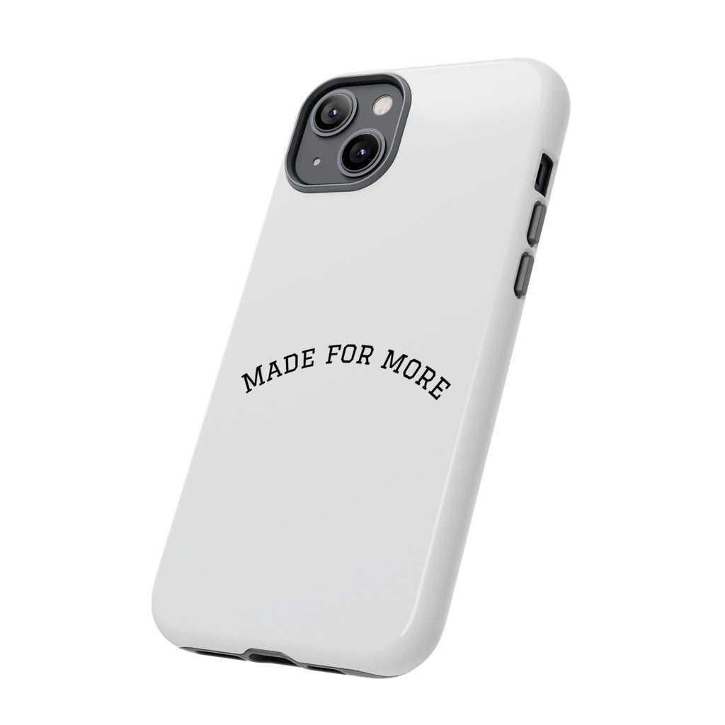 Made For More Tough Phone Case — Minimal Motivational Protective Cover