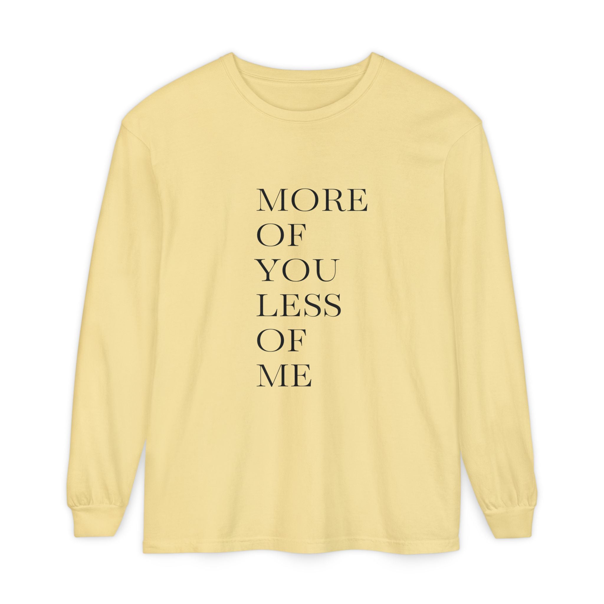 More of You, Less of Me Typography Tee
