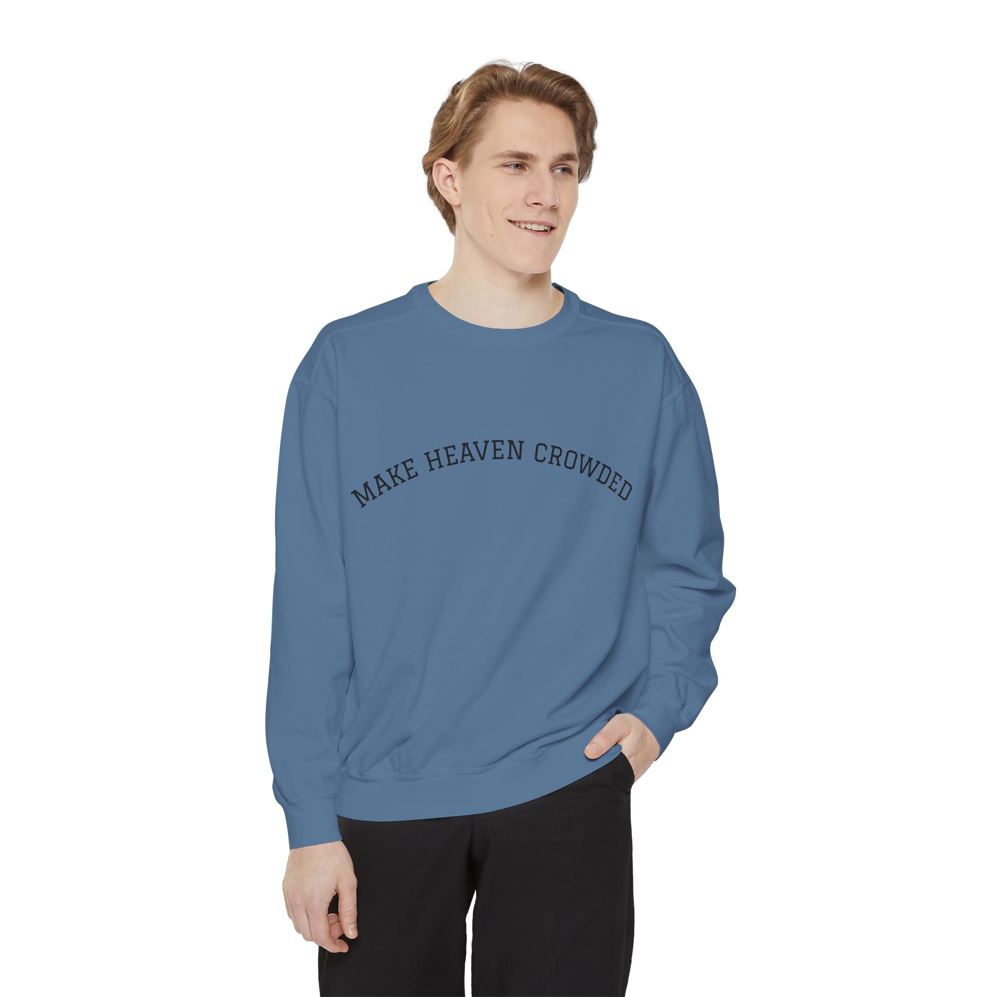 Make Heaven Crowded Sweatshirt  Inspirational Religious Crewneck