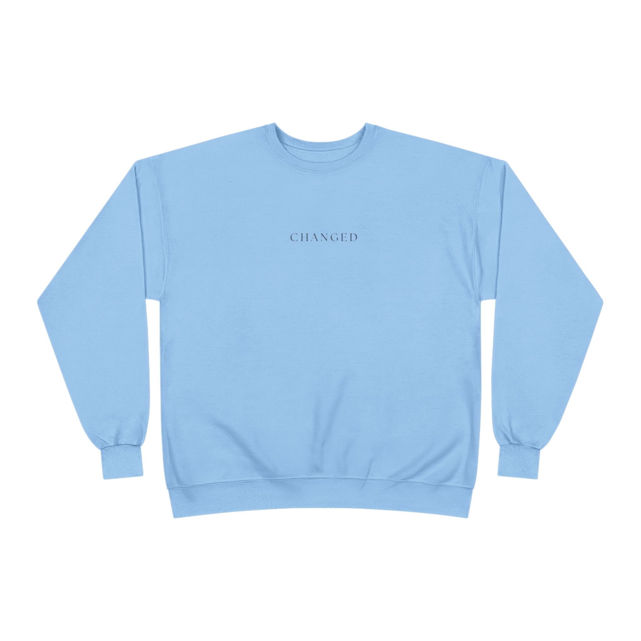 Minimal 'Changed' Crewneck Sweatshirt — Subtle Text Graphic, Eco-Friendly Comfort