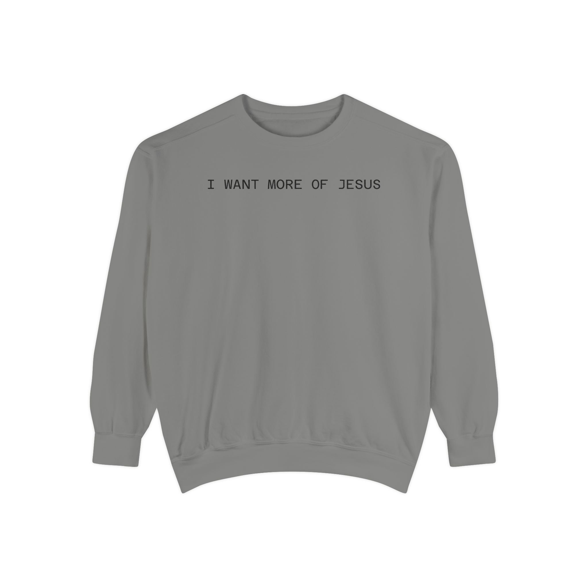 I Want More of Jesus Minimalist Sweatshirt