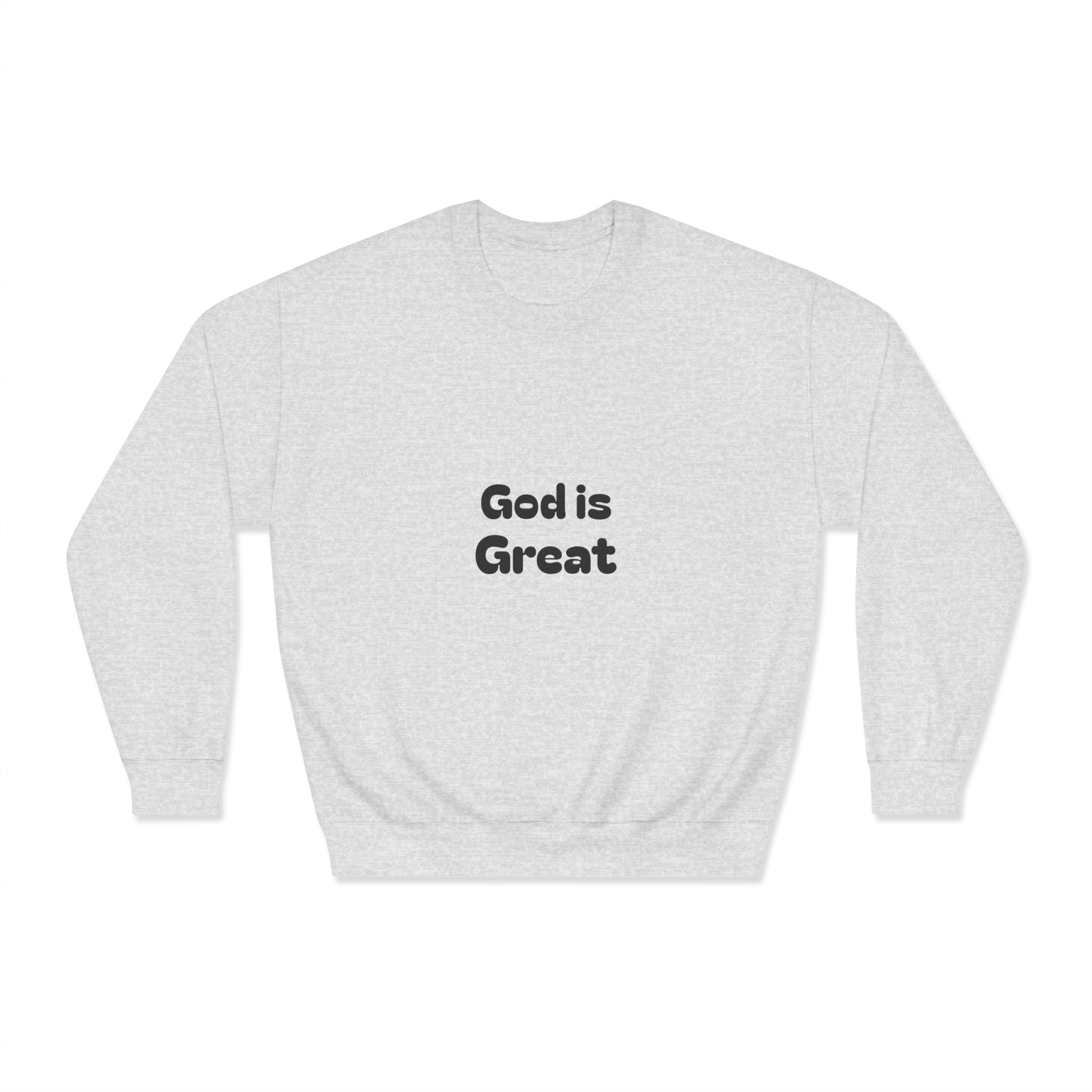 God Is Great Crewneck Sweatshirt — Minimal Faith Graphic Pullover