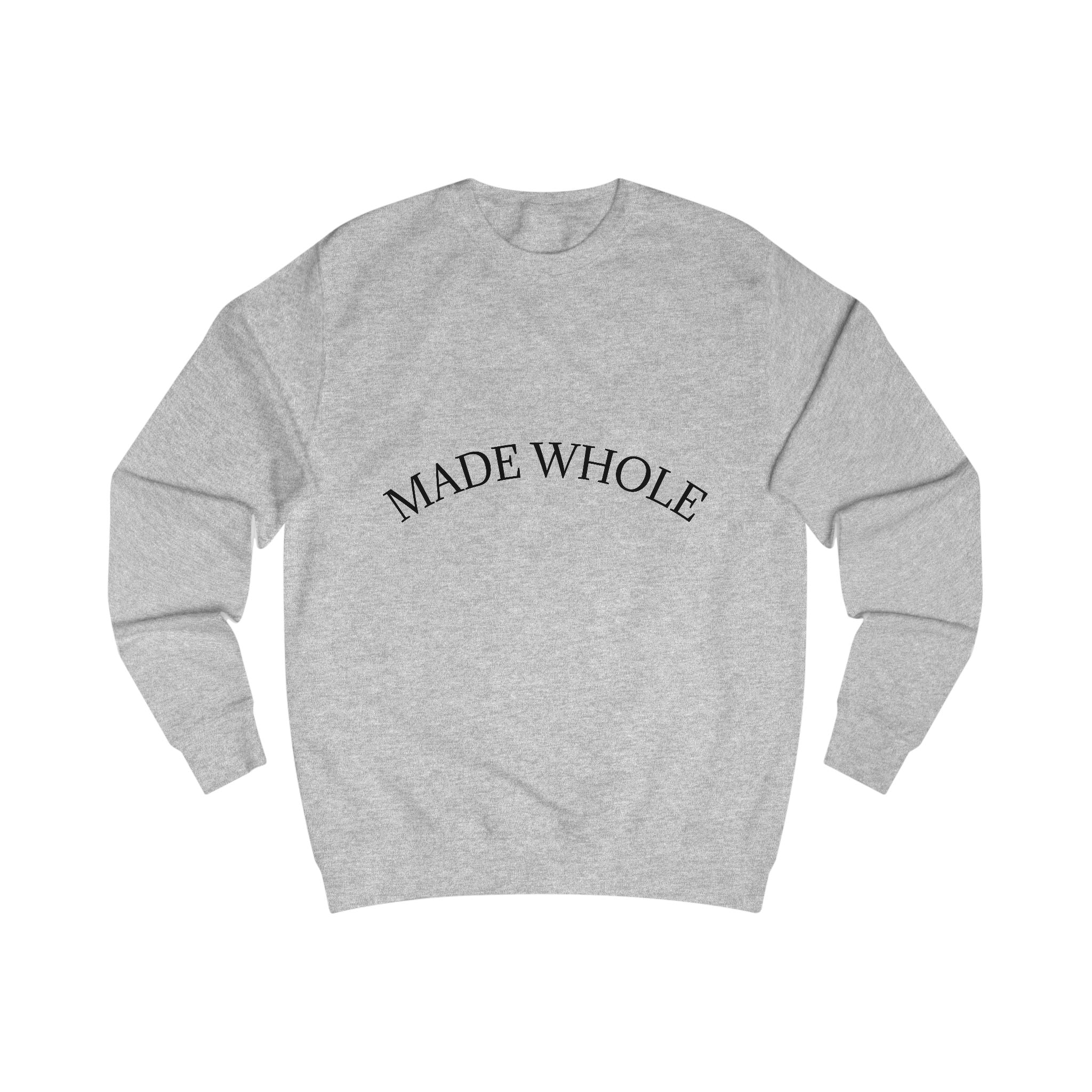 Made Whole Sweatshirt Minimal Inspirational Crewneck