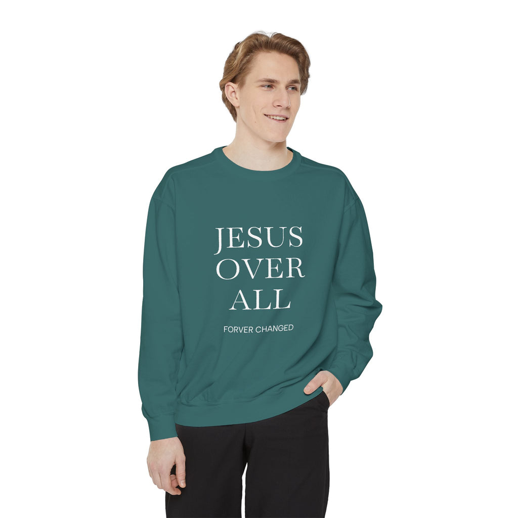Jesus Over All Sweatshirt Christian Faith Garment-Dyed Crewneck