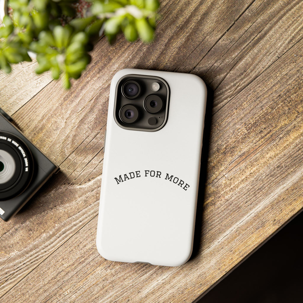 Made For More Tough Phone Case — Minimal Motivational Protective Cover