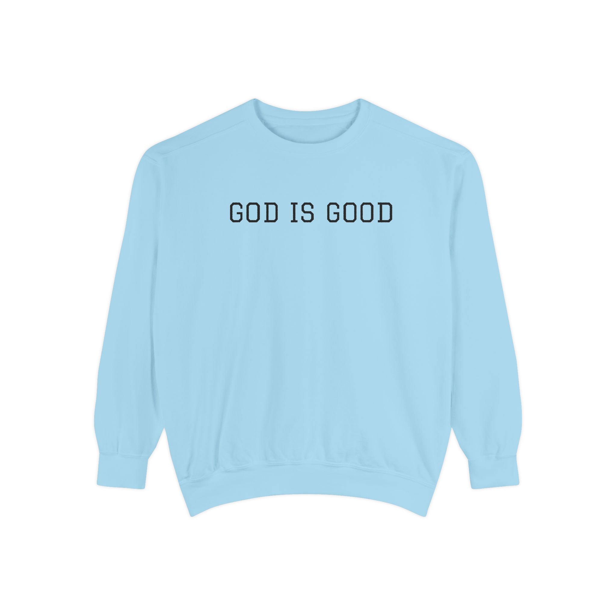 GOD IS GOOD Minimal Faith Crewneck — Classic Comfort with a Purpose