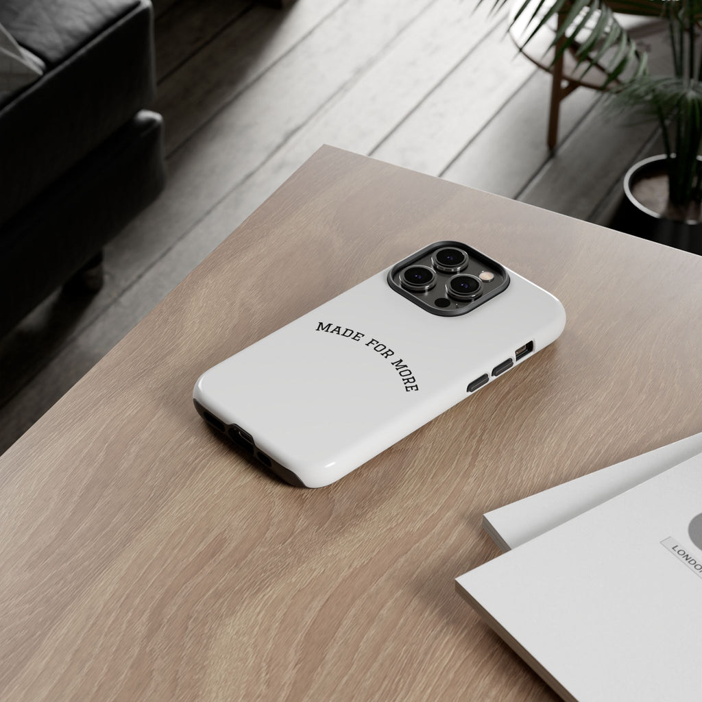 Made For More Tough Phone Case — Minimal Motivational Protective Cover