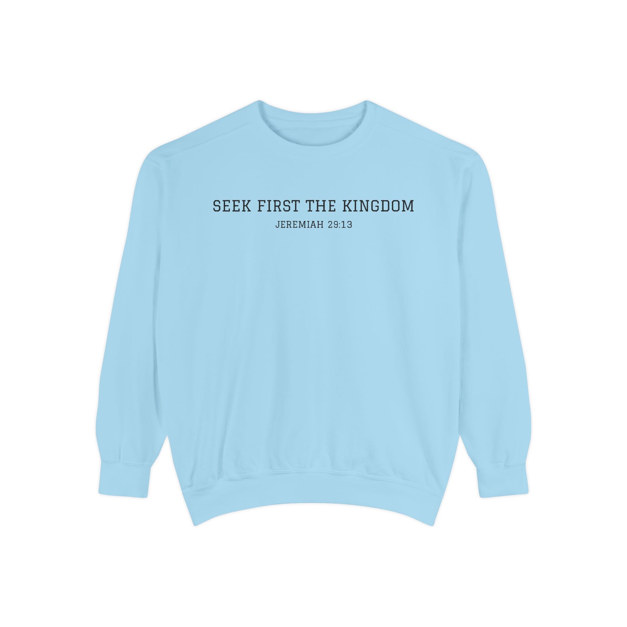 Seek First the Kingdom Sweatshirt