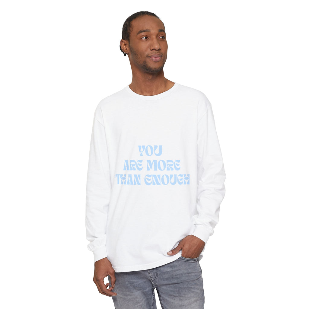 You Are More Than Enough Long Sleeve Tee