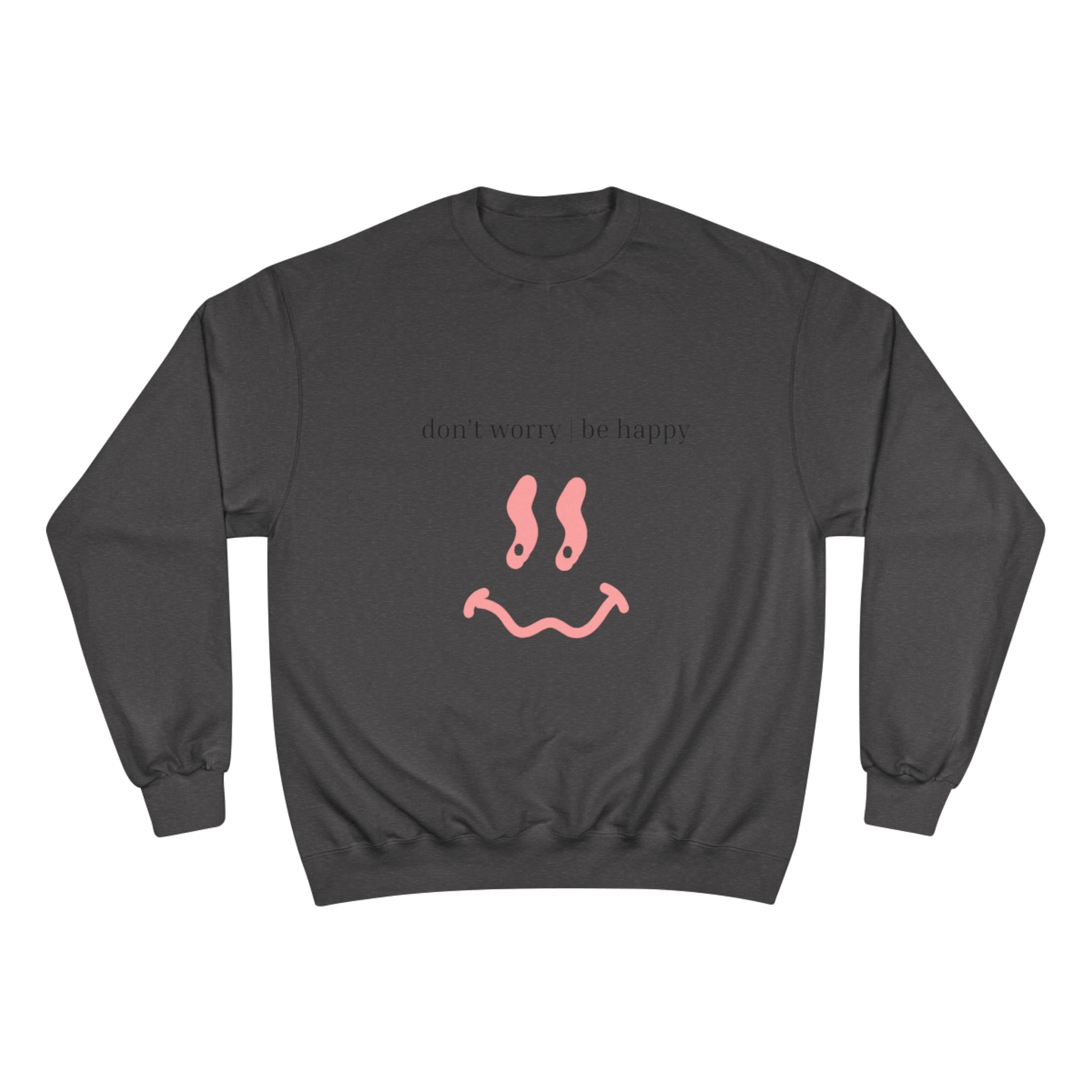 Happy Face Sweatshirt — “don’t worry, be happy” Positive Graphic Crewneck