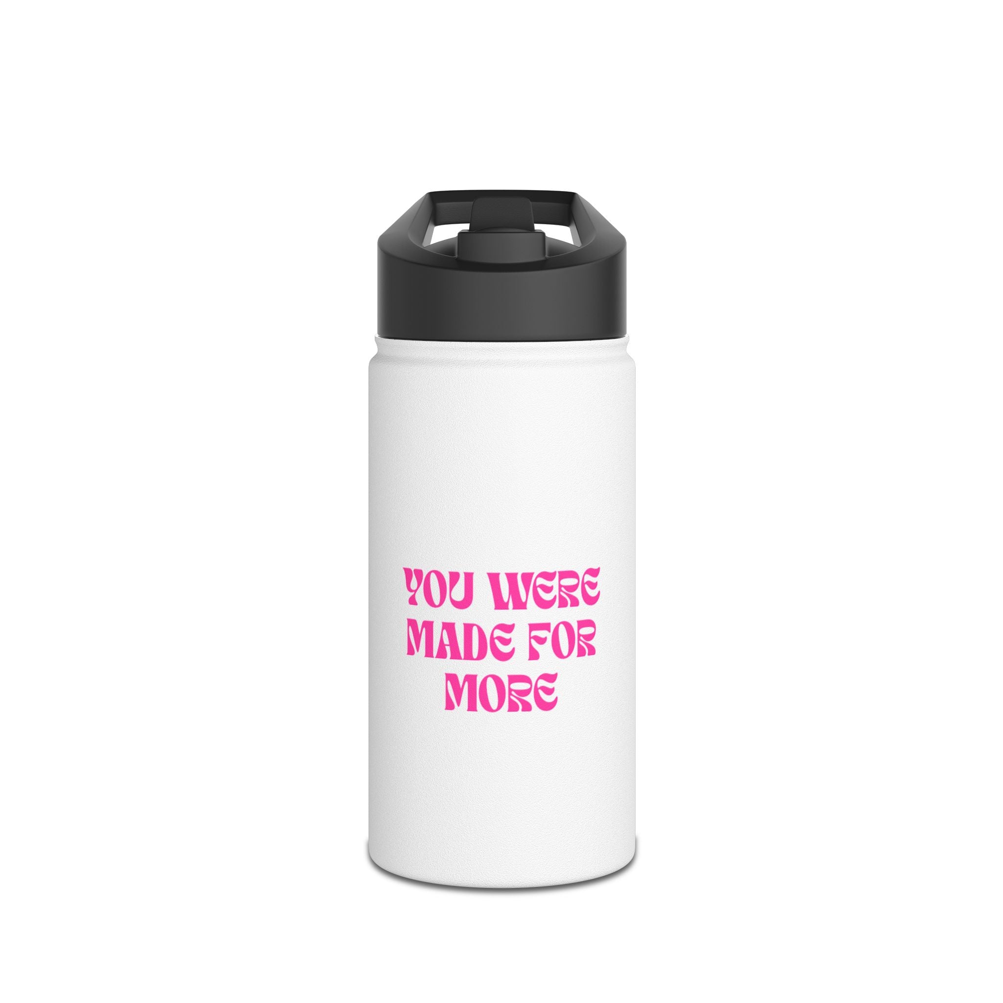 You Were Made For More Stainless Steel Water Bottle | Inspirational Quote