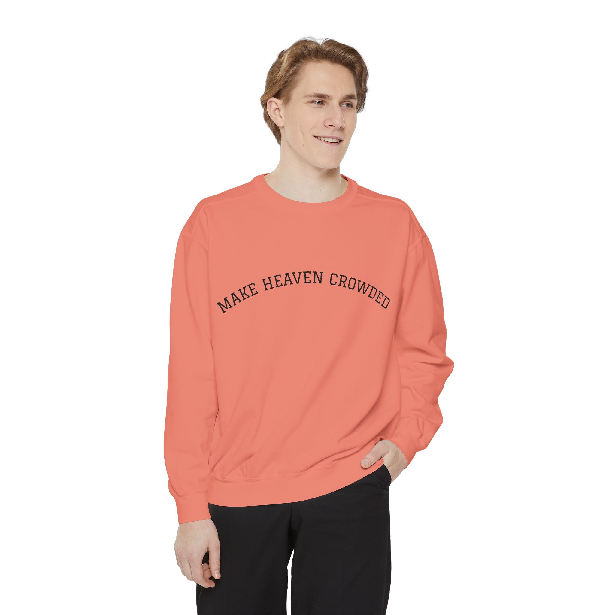 Make Heaven Crowded Sweatshirt  Inspirational Religious Crewneck