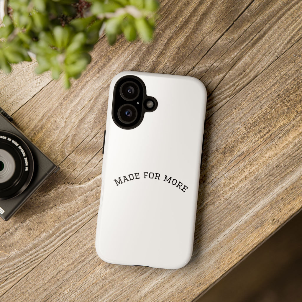 Made For More Tough Phone Case — Minimal Motivational Protective Cover