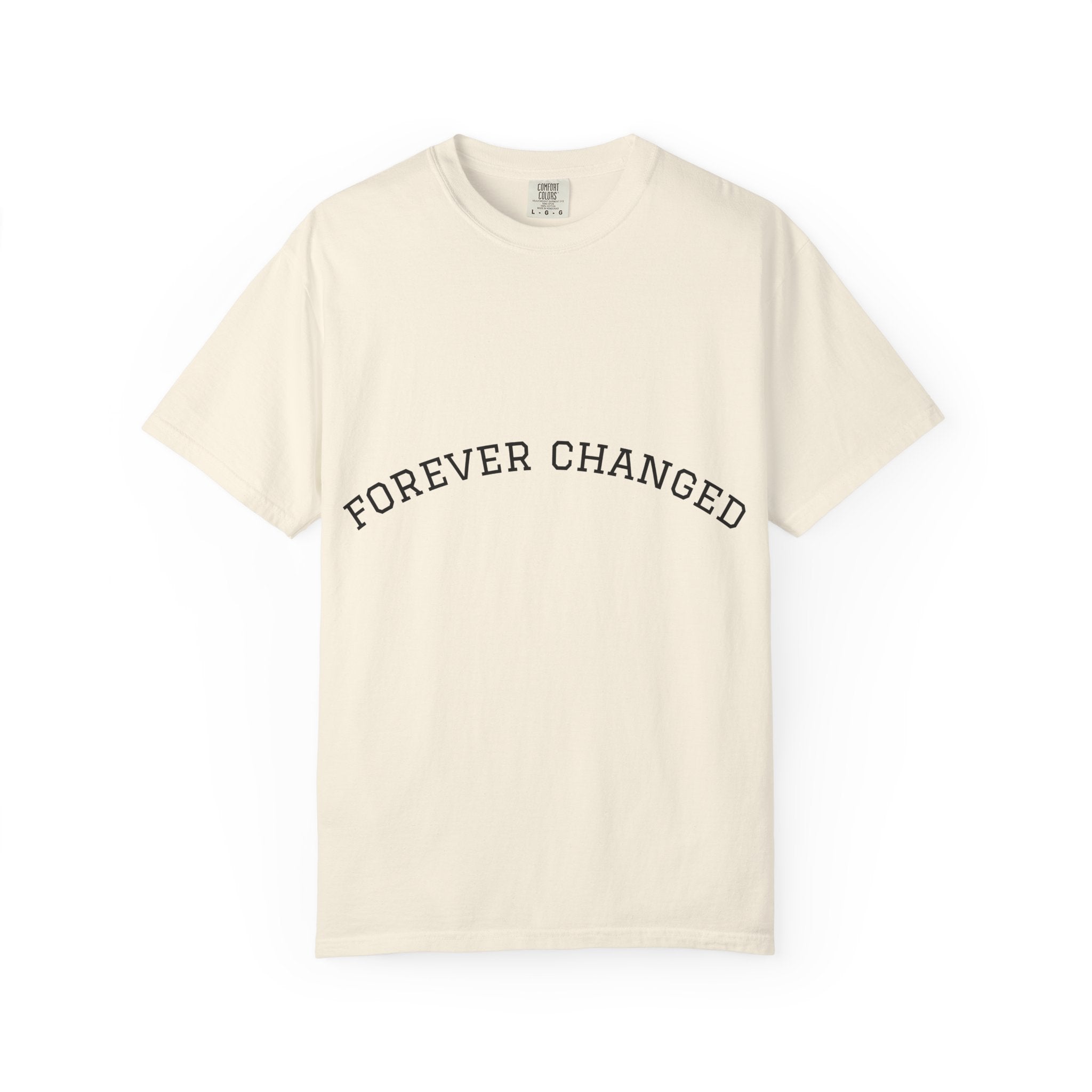 Forever Changed T-shirt Minimalist Curved Text Tee