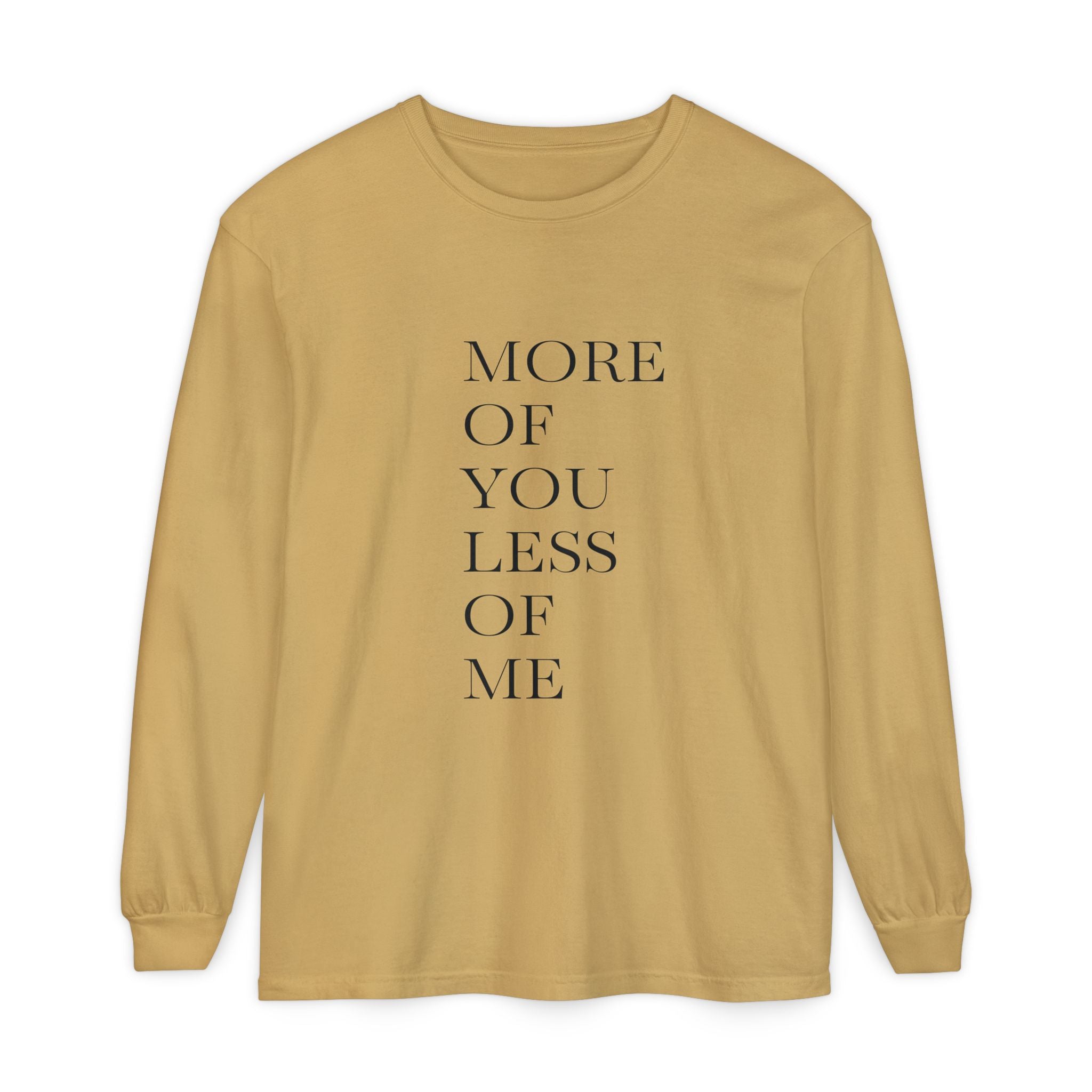 More of You, Less of Me Typography Tee