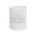 You Are More Than Enough mug | Inspirational Ceramic Mug, 11oz or 15oz