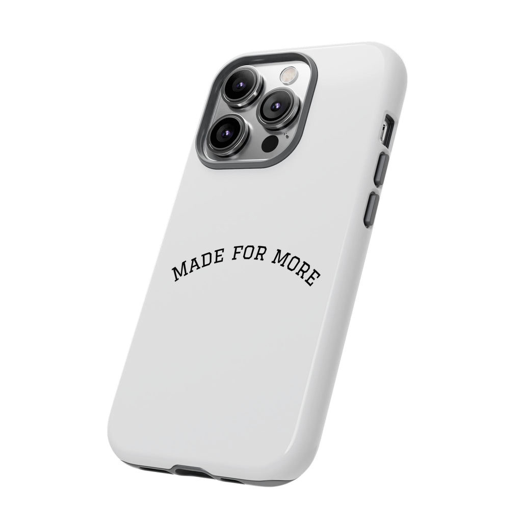 Made For More Tough Phone Case — Minimal Motivational Protective Cover