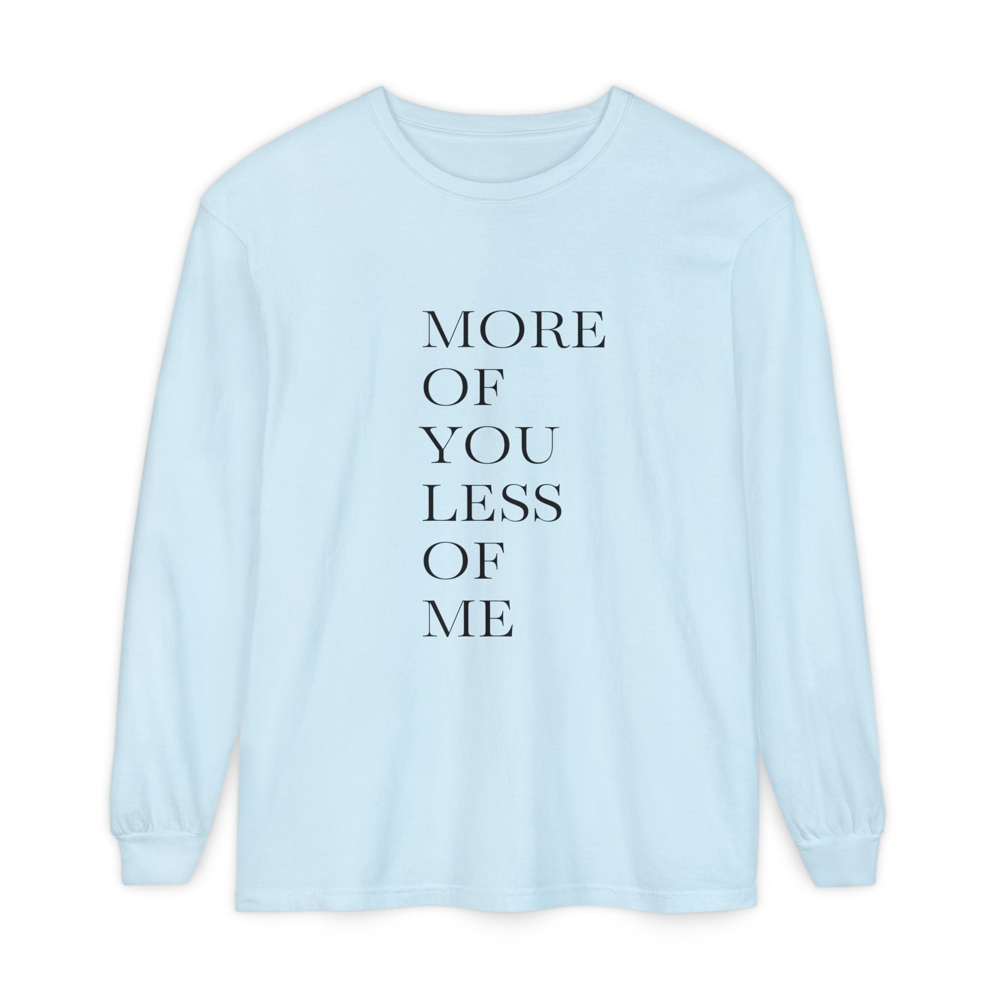 More of You, Less of Me Typography Tee