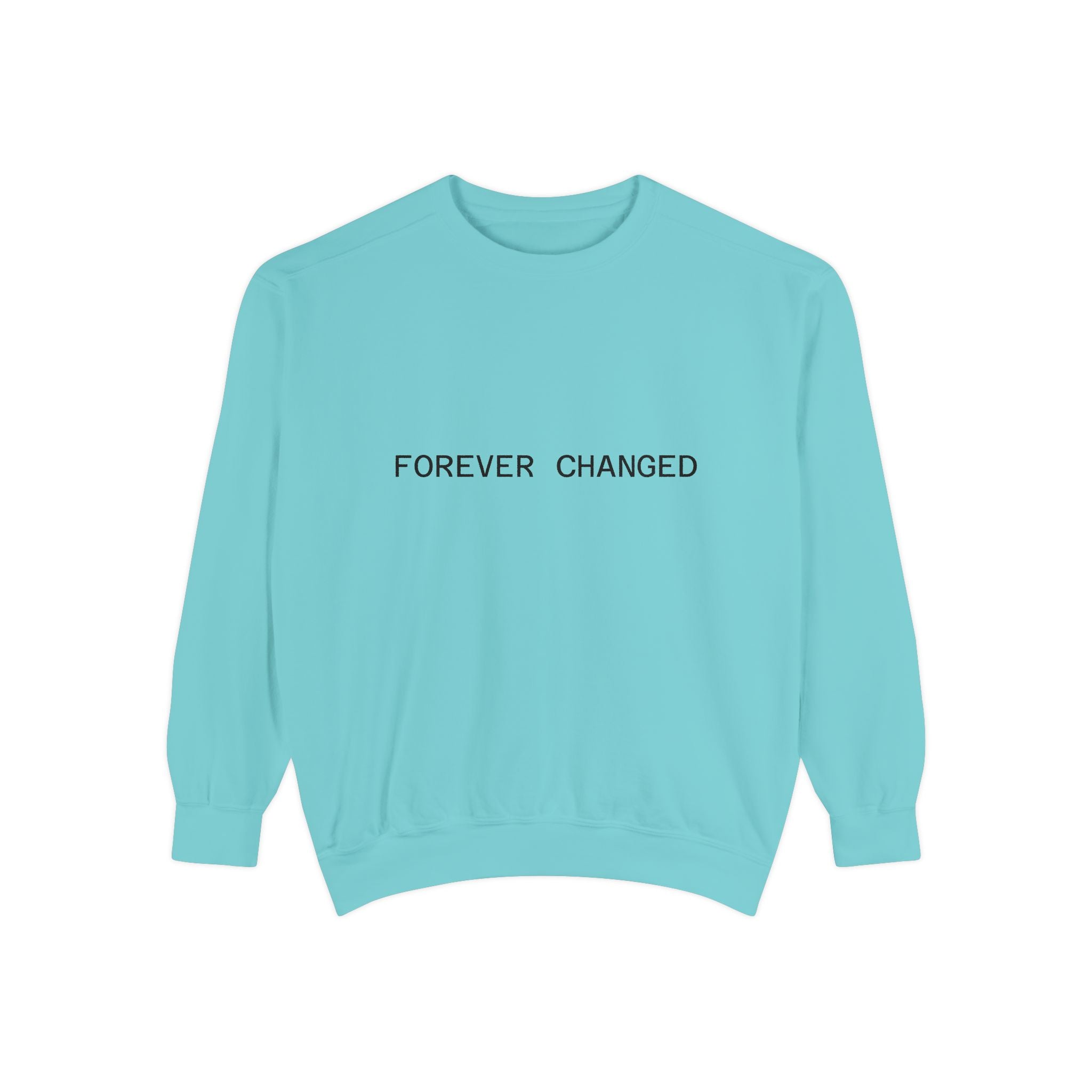 FOREVER CHANGED sweatshirt | minimal text crewneck