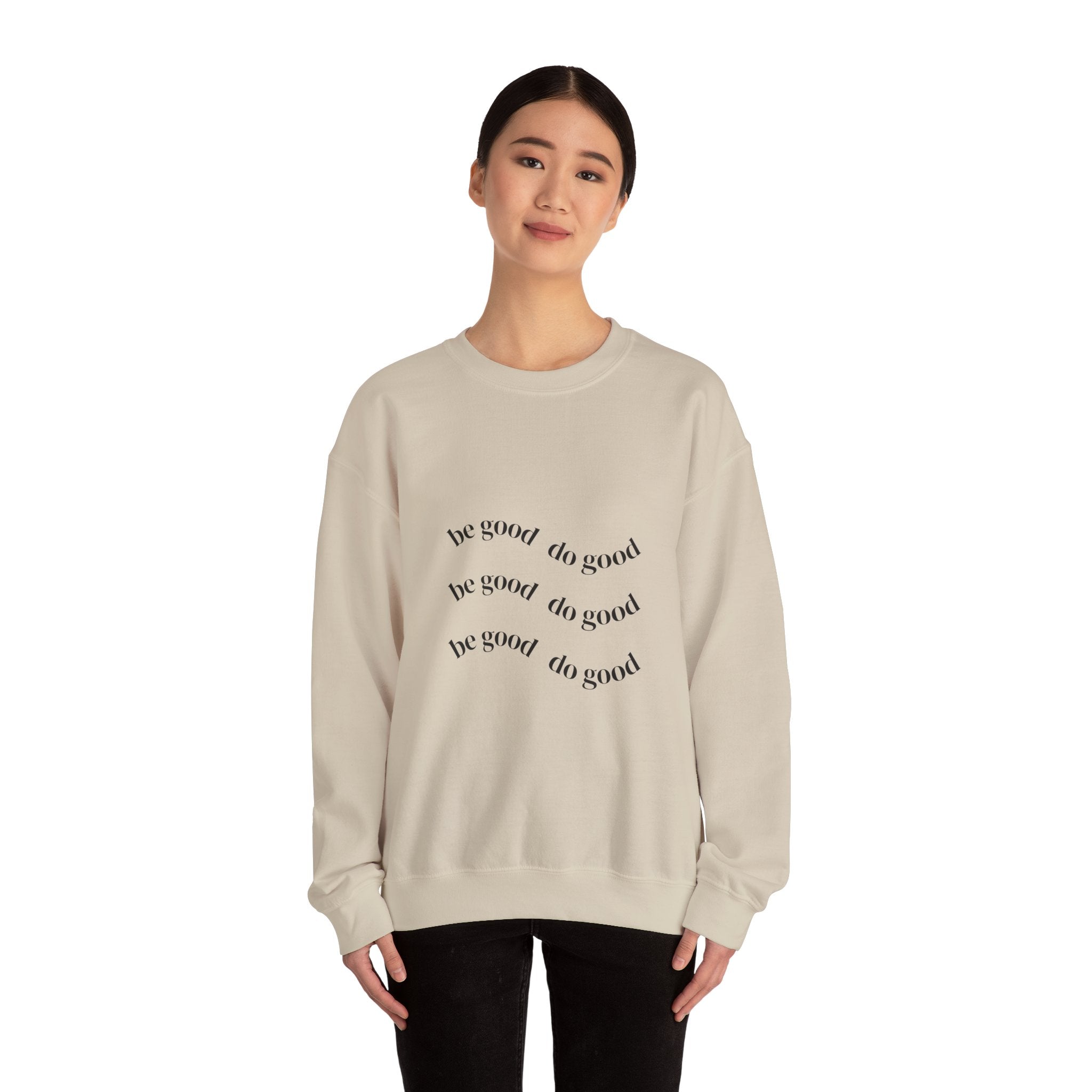 Be Good Do Good Crewneck Sweatshirt – Minimal Positive Message Pullover