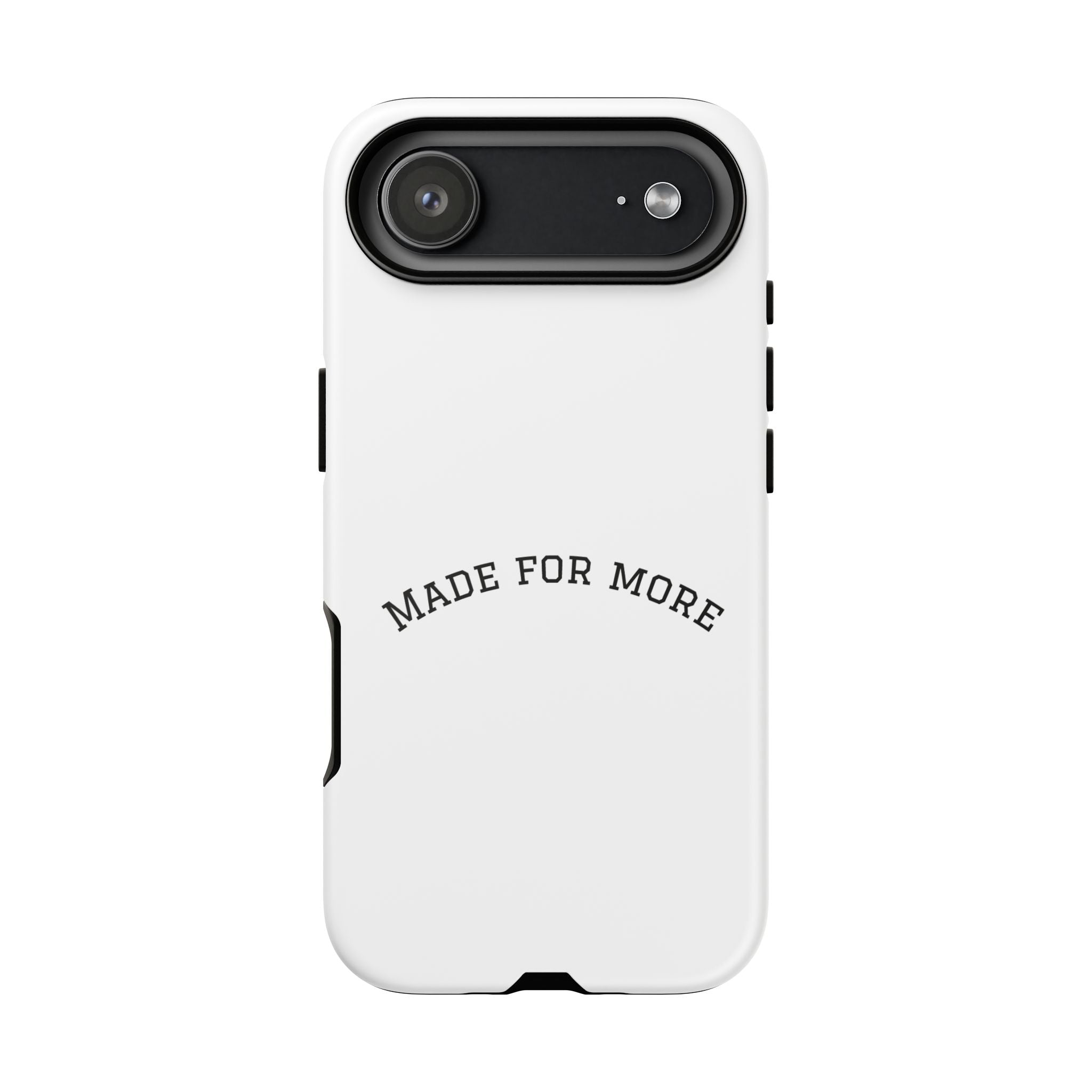 Made For More Tough Phone Case — Minimal Motivational Protective Cover
