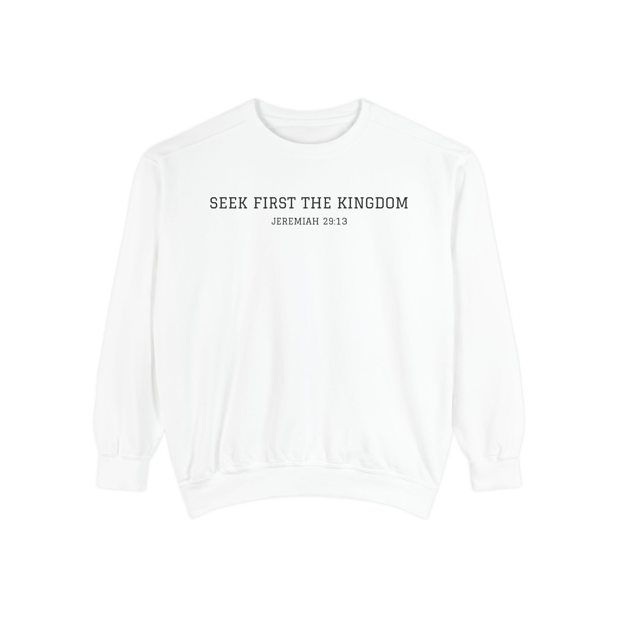 Seek First the Kingdom Sweatshirt