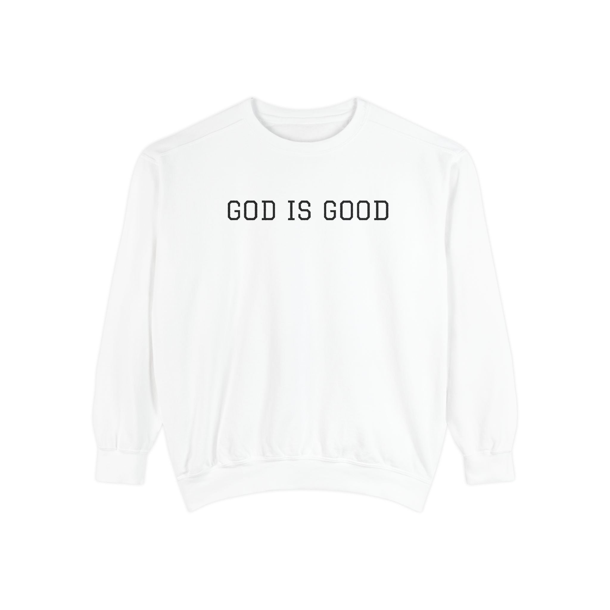 GOD IS GOOD Minimal Faith Crewneck — Classic Comfort with a Purpose