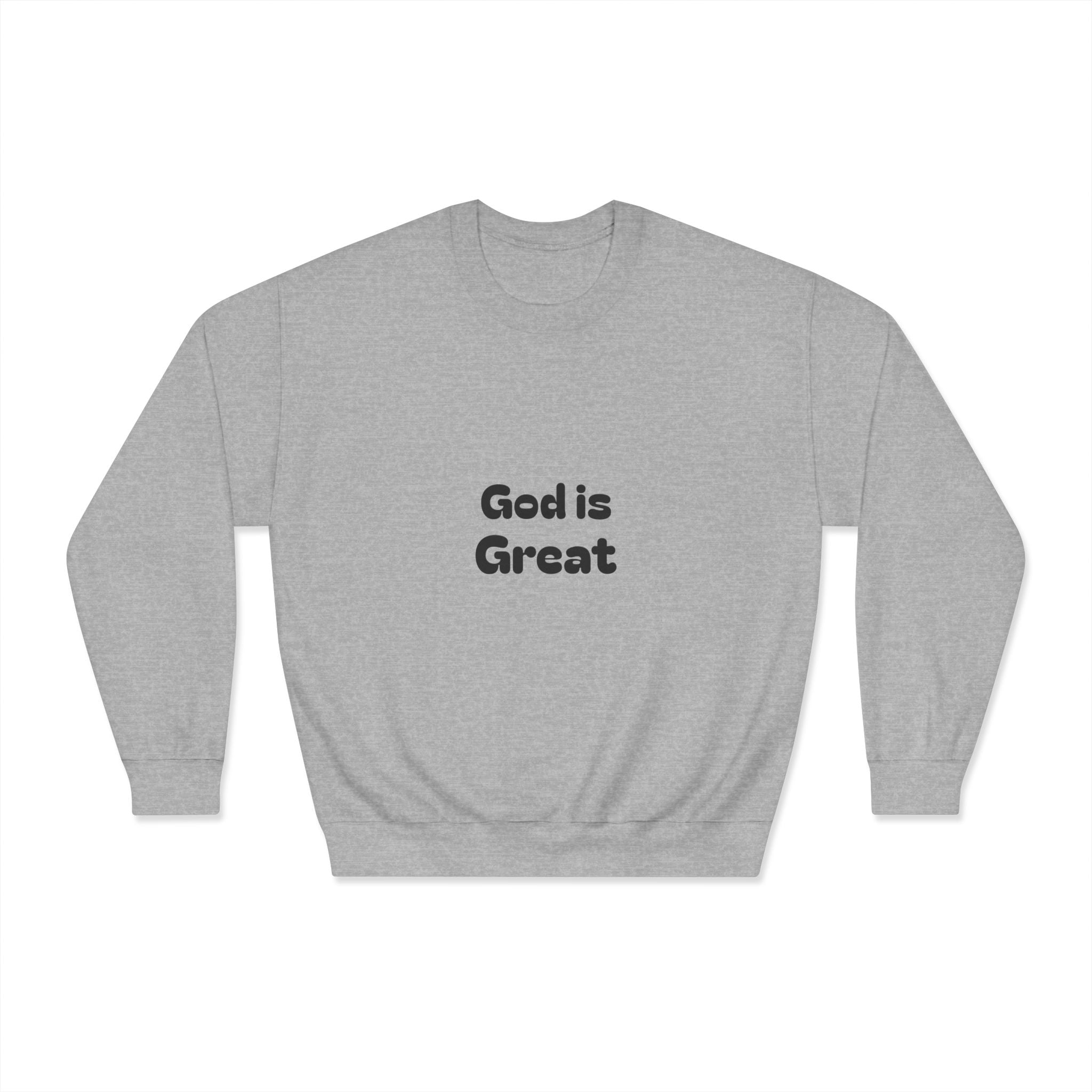 God Is Great Crewneck Sweatshirt — Minimal Faith Graphic Pullover