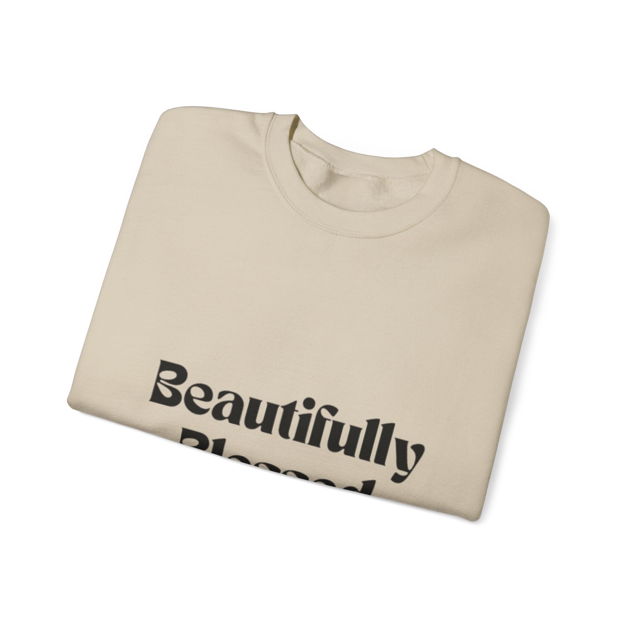 Beautifully Blessed Sweatshirt — Inspirational Crewneck for Women & Men