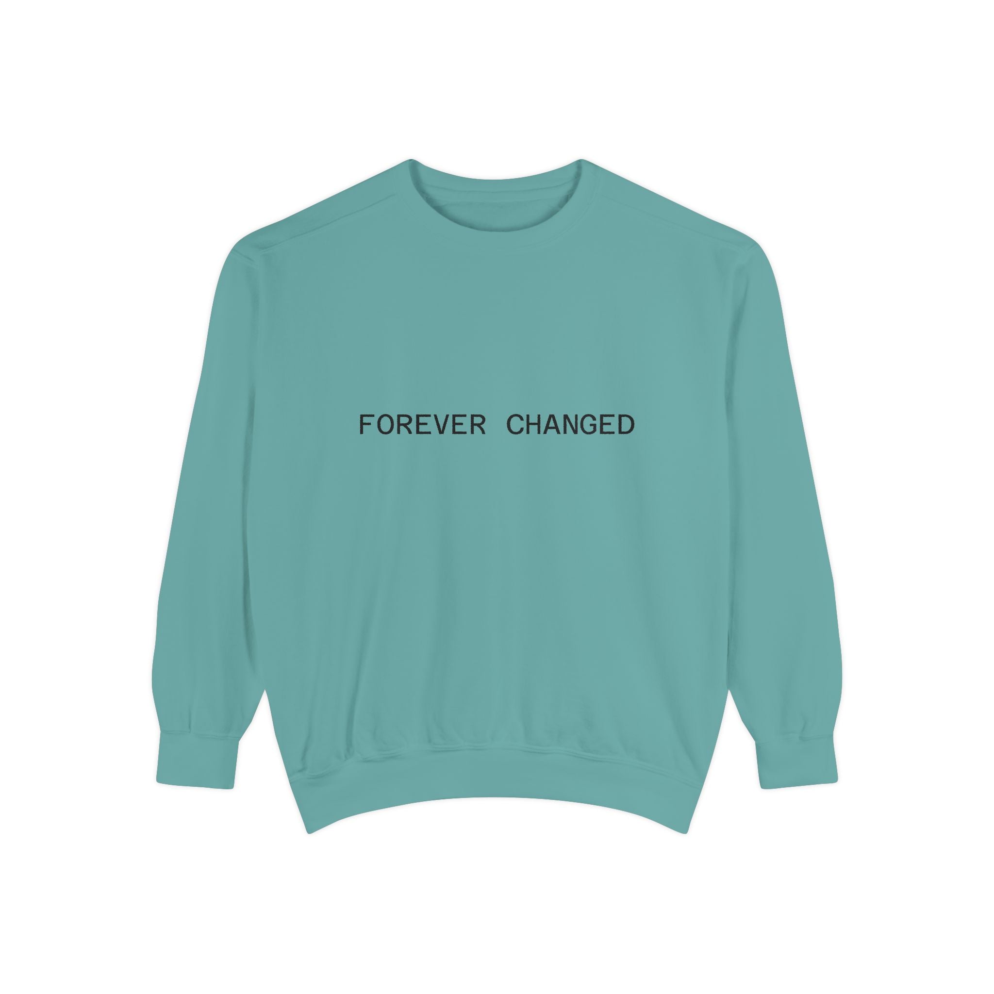 FOREVER CHANGED sweatshirt | minimal text crewneck