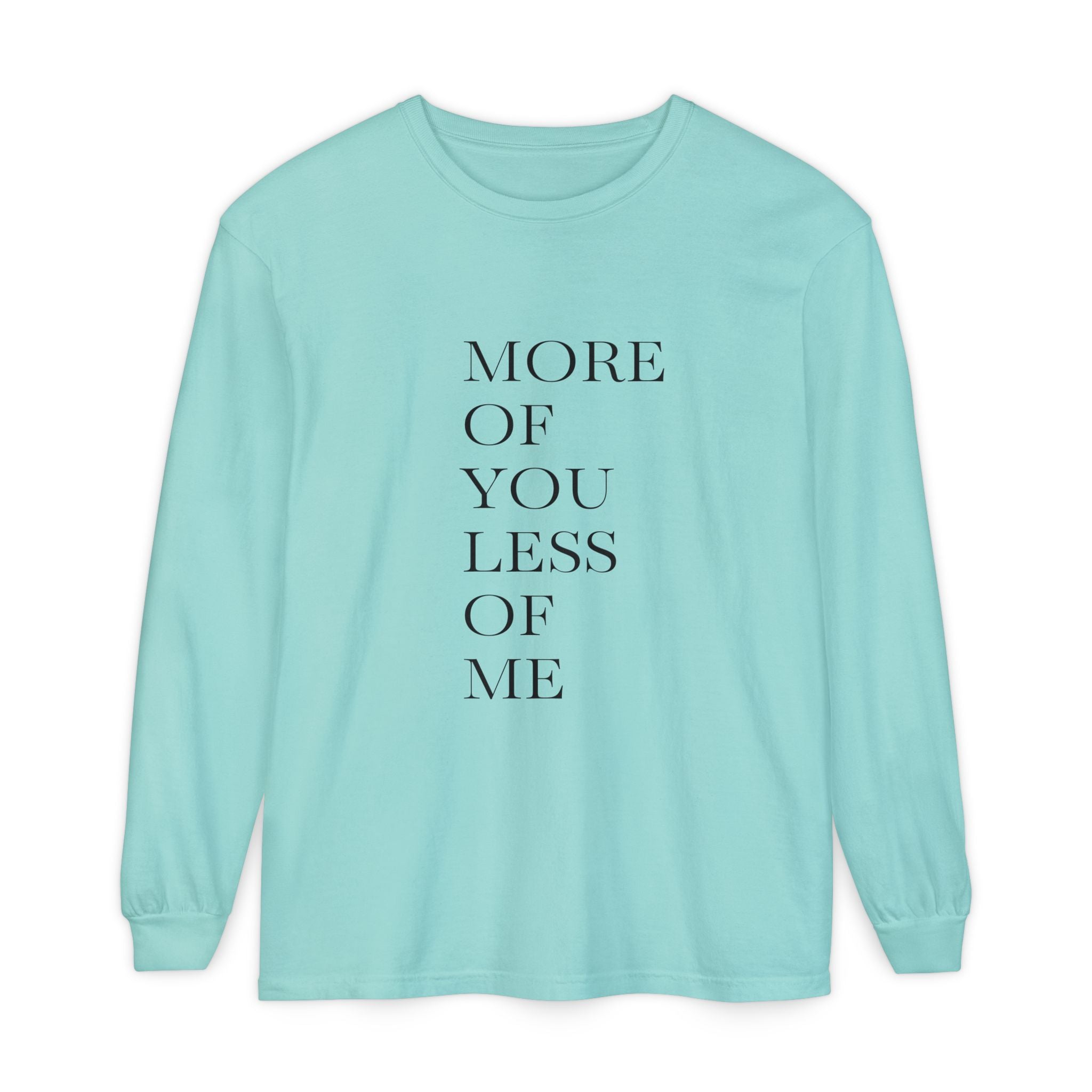 More of You, Less of Me Typography Tee