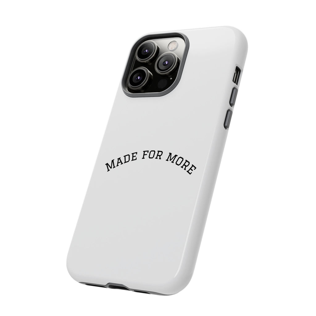 Made For More Tough Phone Case — Minimal Motivational Protective Cover