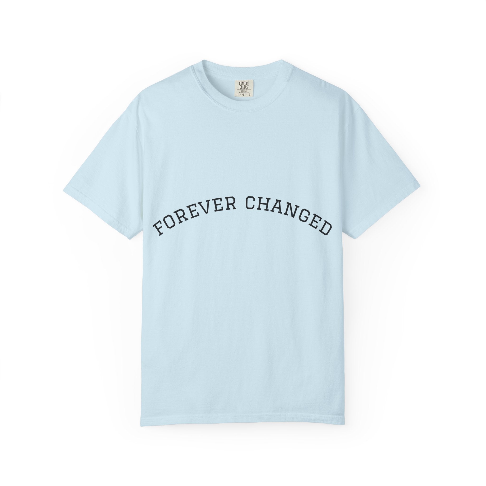 Forever Changed T-shirt Minimalist Curved Text Tee