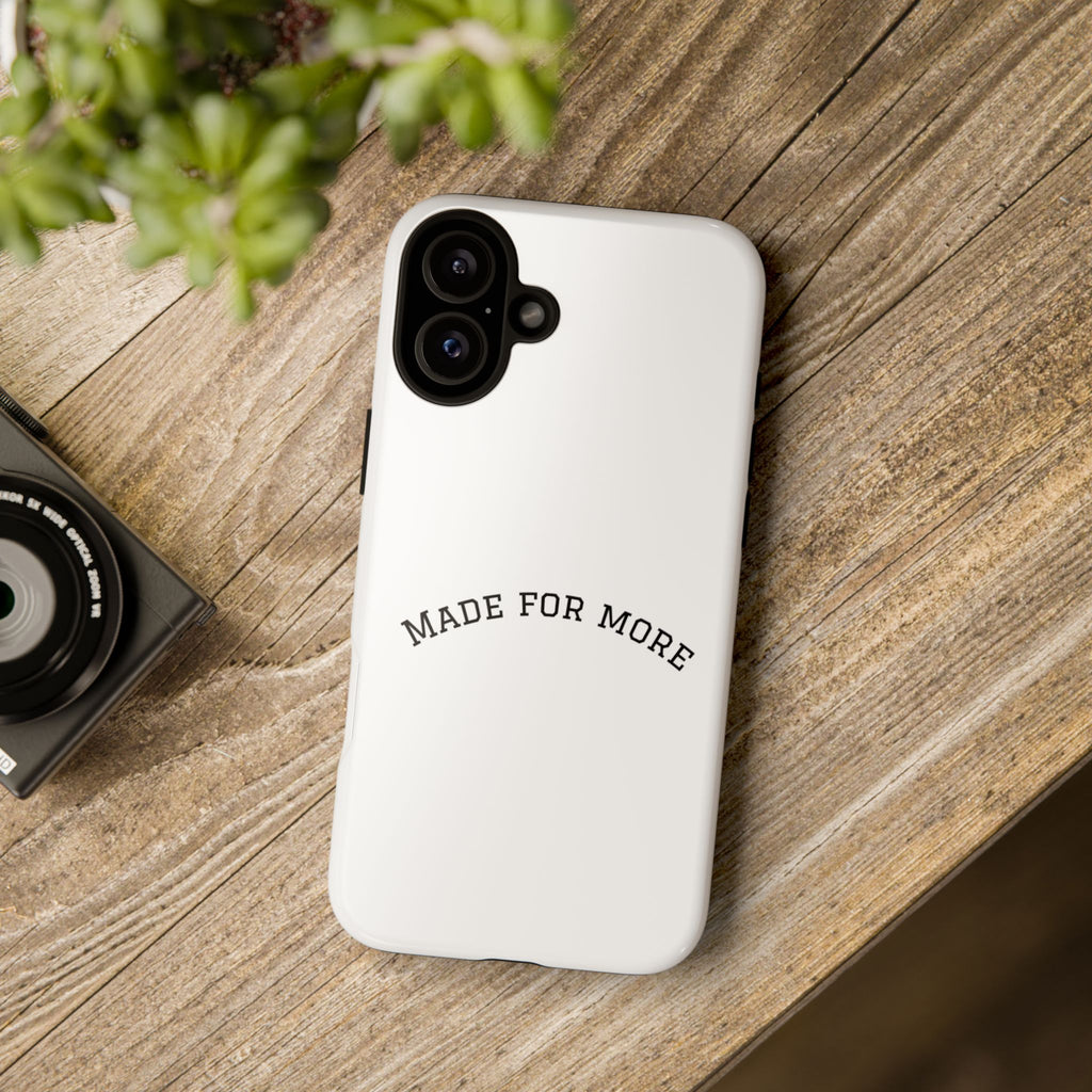 Made For More Tough Phone Case — Minimal Motivational Protective Cover