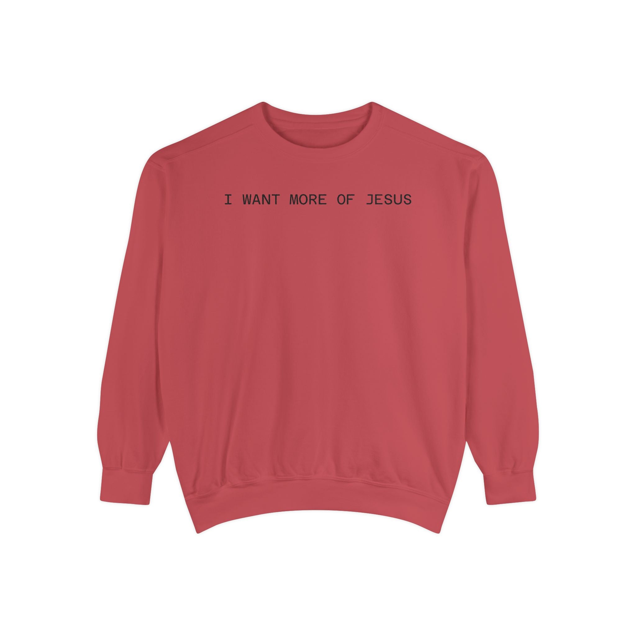 I Want More of Jesus Minimalist Sweatshirt