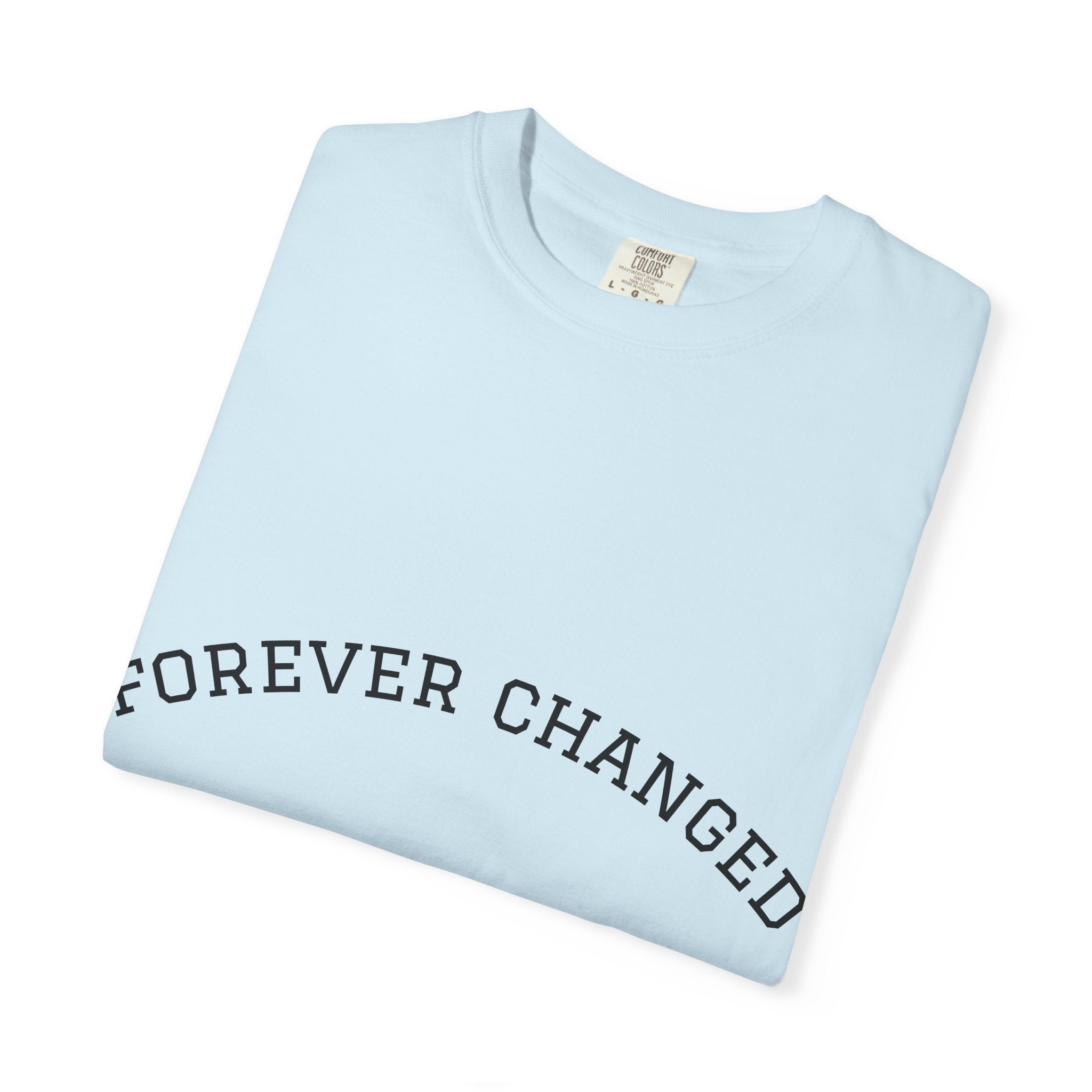 Forever Changed T-shirt Minimalist Curved Text Tee