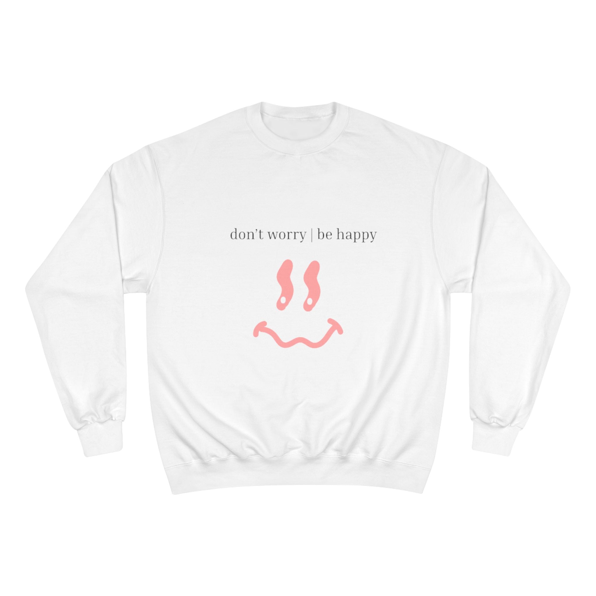 Happy Face Sweatshirt — “don’t worry, be happy” Positive Graphic Crewneck
