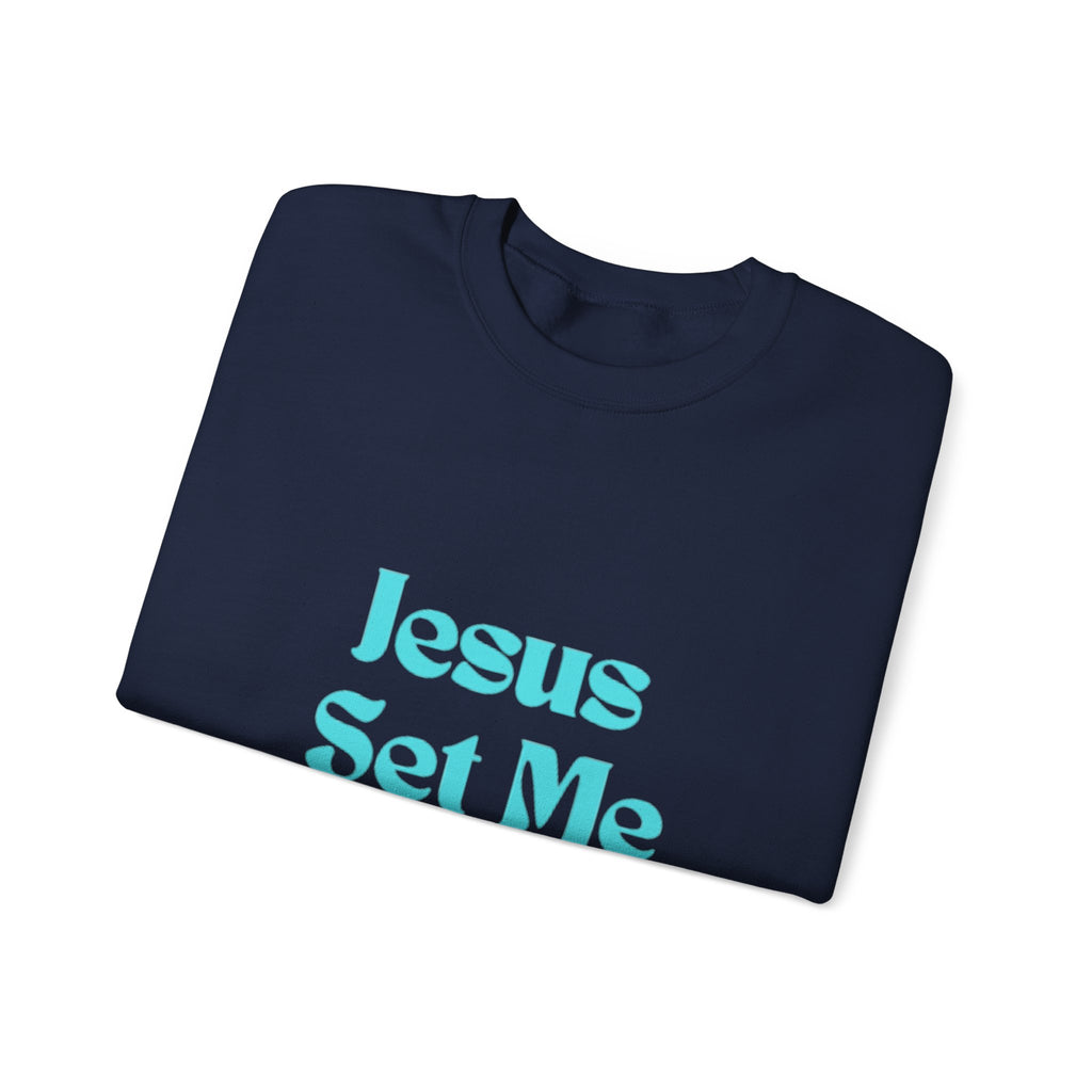 Jesus Set Me Free Sweatshirt - Christian Faith Crewneck