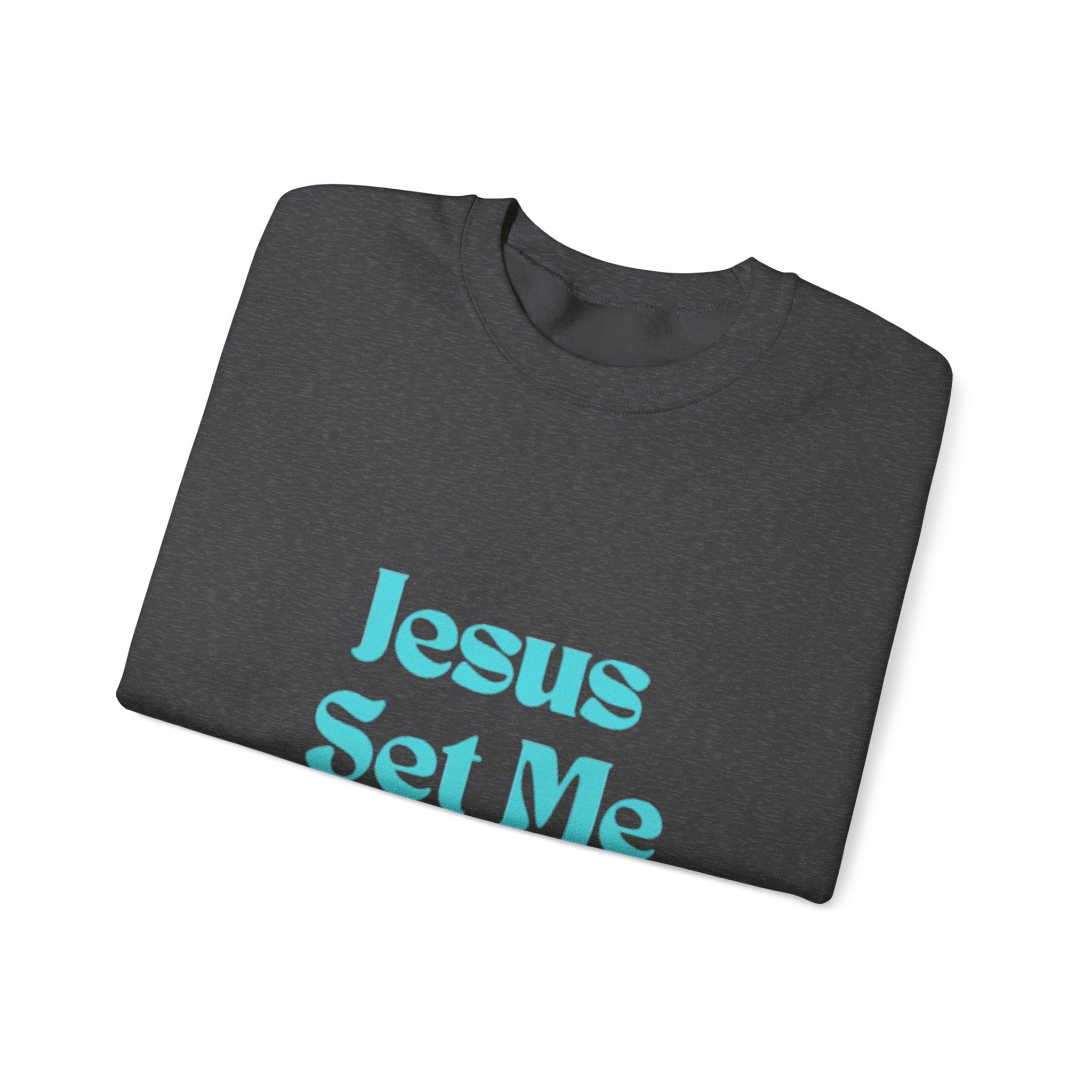 Jesus Set Me Free Sweatshirt - Christian Faith Crewneck