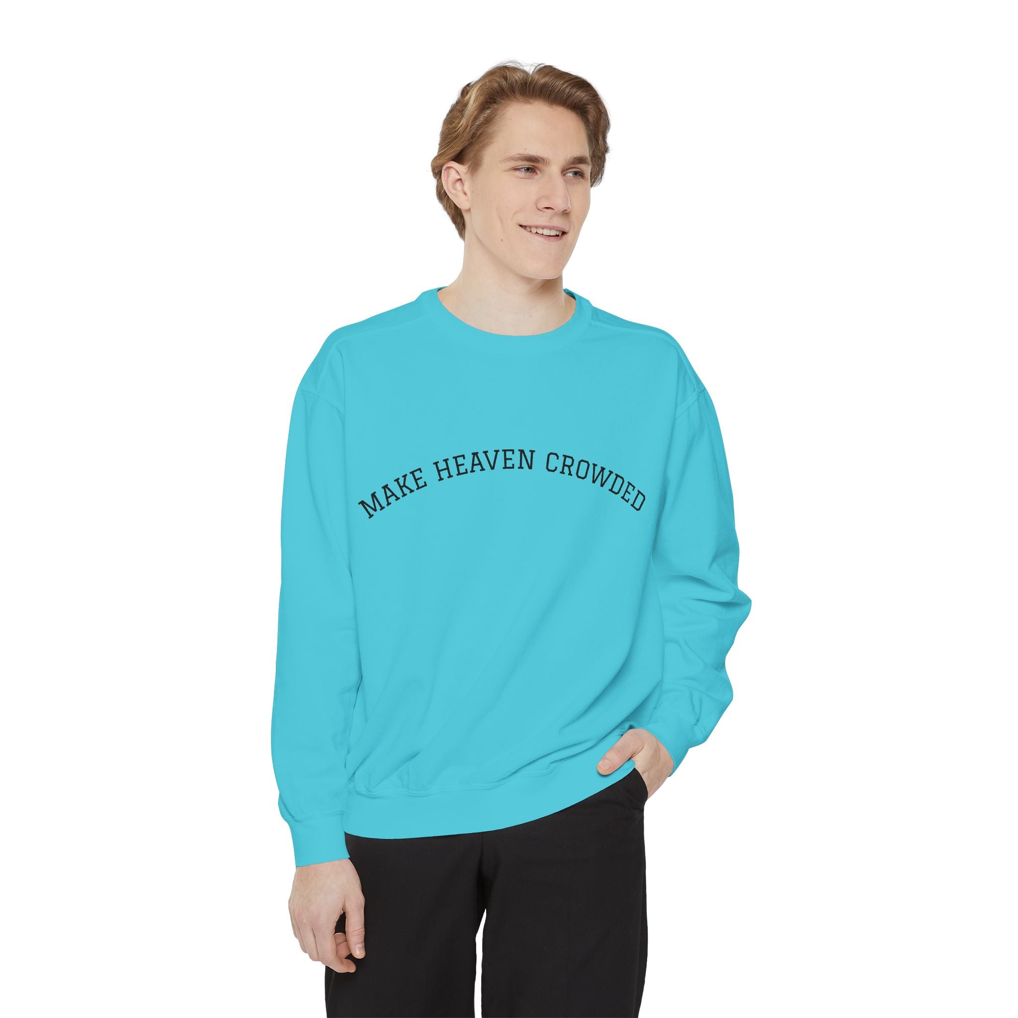 Make Heaven Crowded Sweatshirt  Inspirational Religious Crewneck