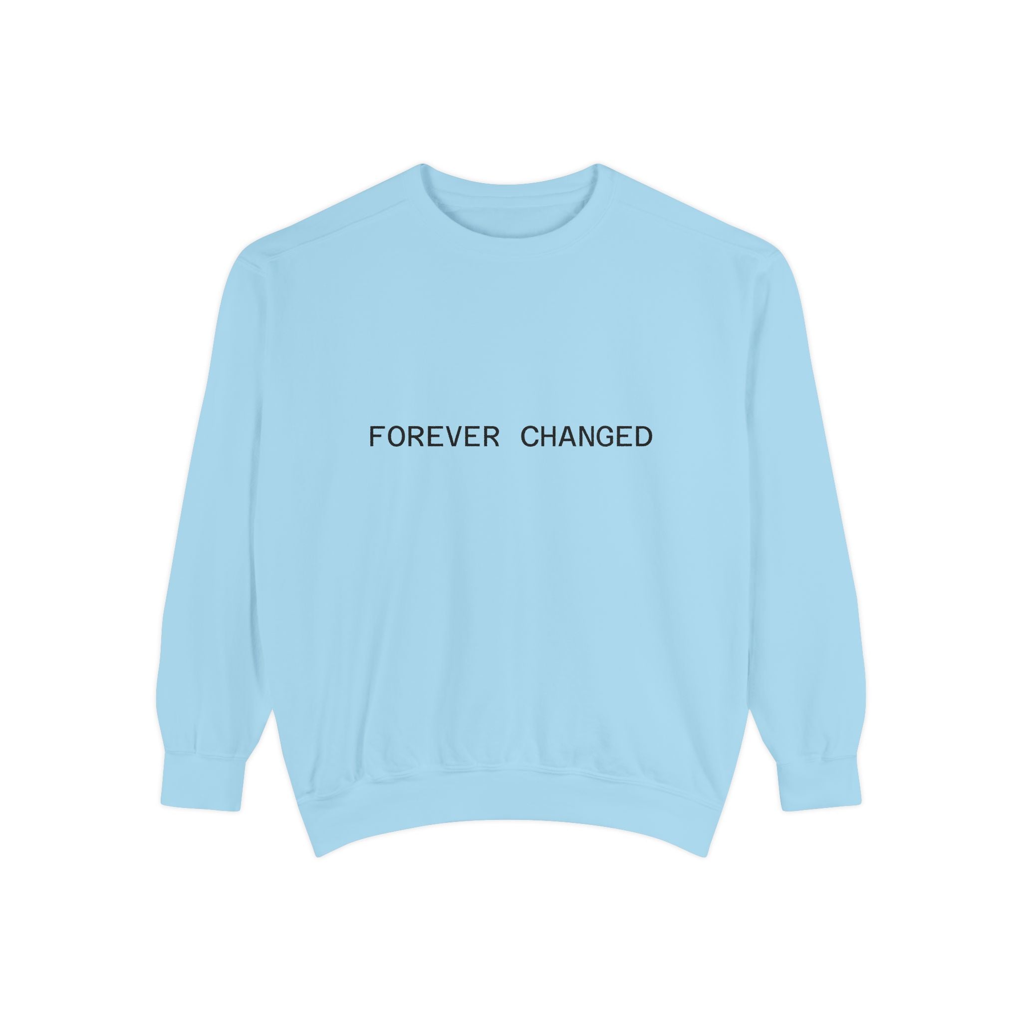 FOREVER CHANGED sweatshirt | minimal text crewneck