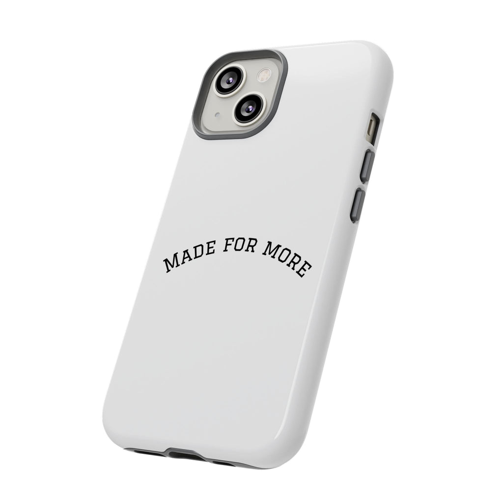 Made For More Tough Phone Case — Minimal Motivational Protective Cover