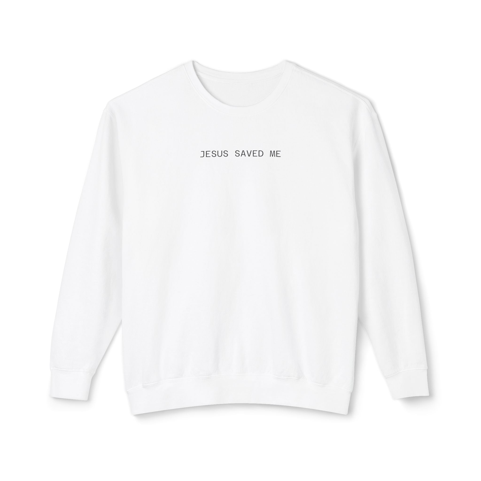 Jesus Saved Me Crewneck Minimalist Sweatshirt