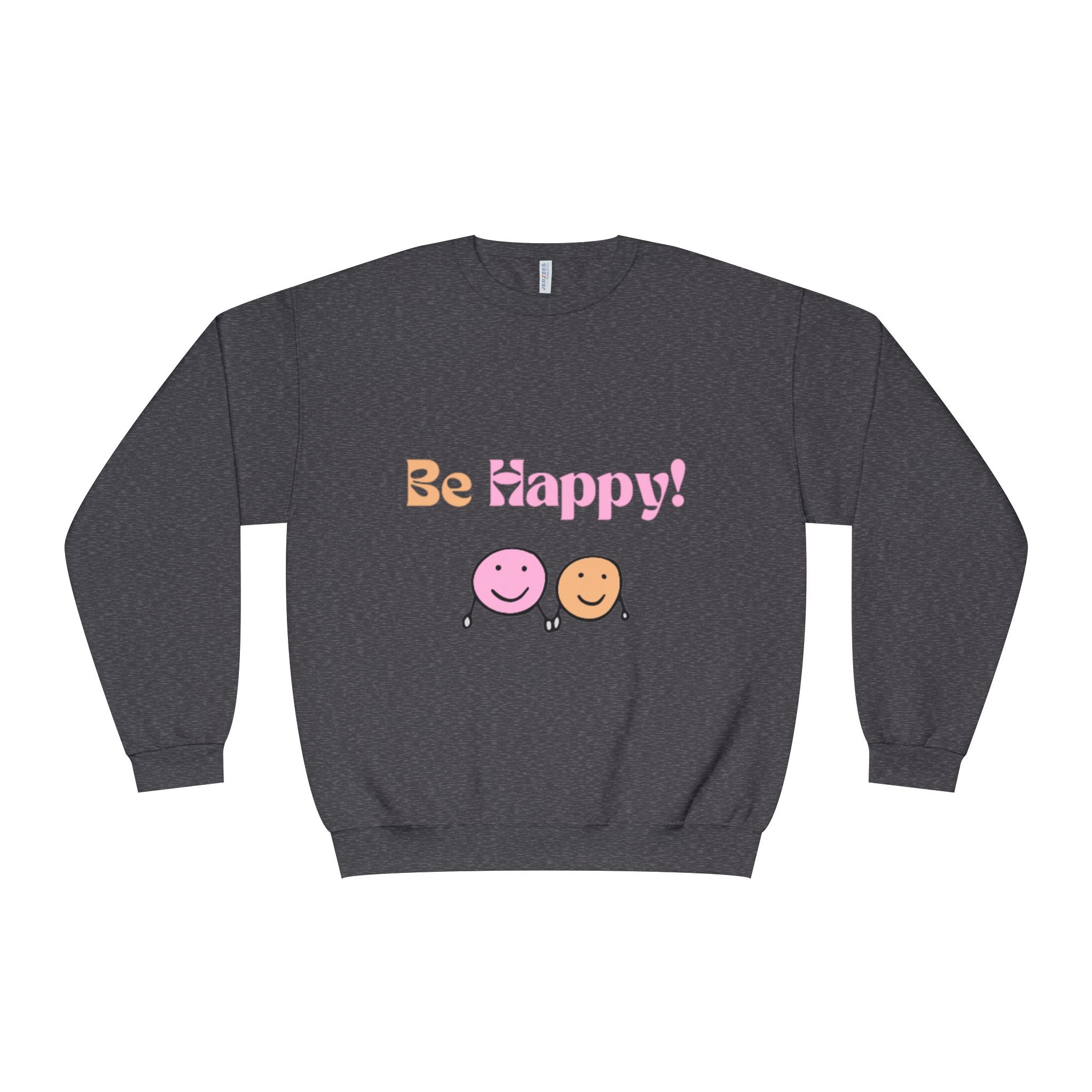 Be Happy! Smiley Crewneck Sweatshirt — Positive Graphic Sweatshirt