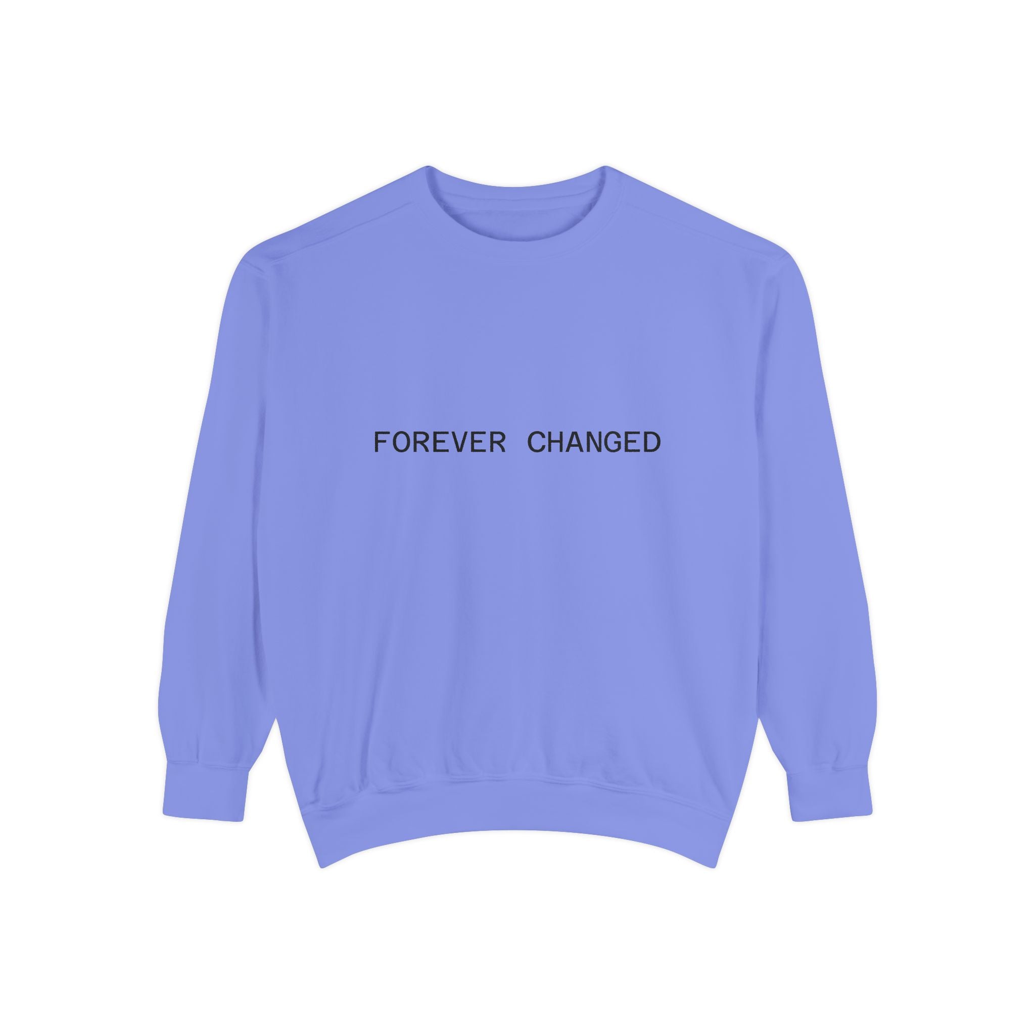 FOREVER CHANGED sweatshirt | minimal text crewneck