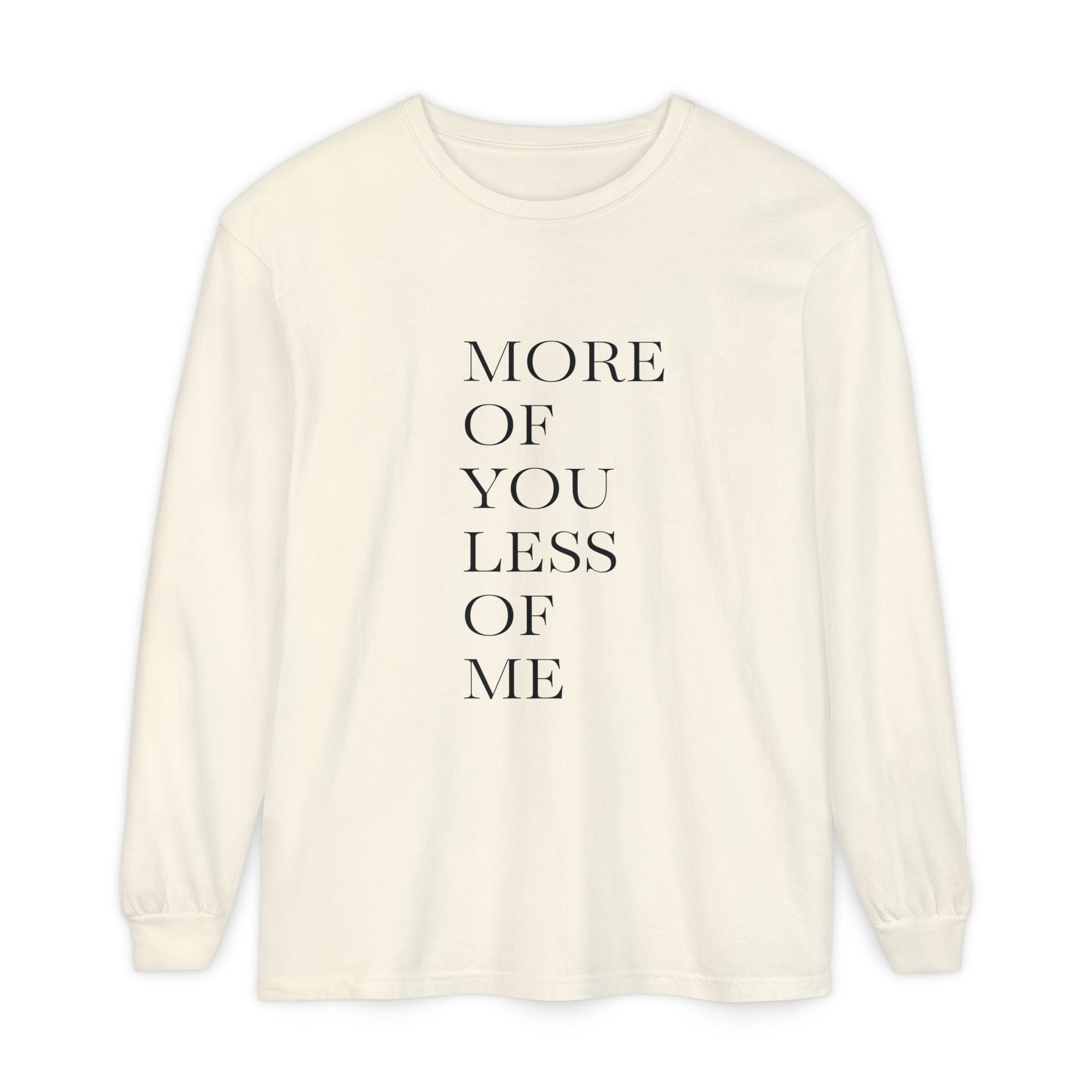 More of You, Less of Me Typography Tee